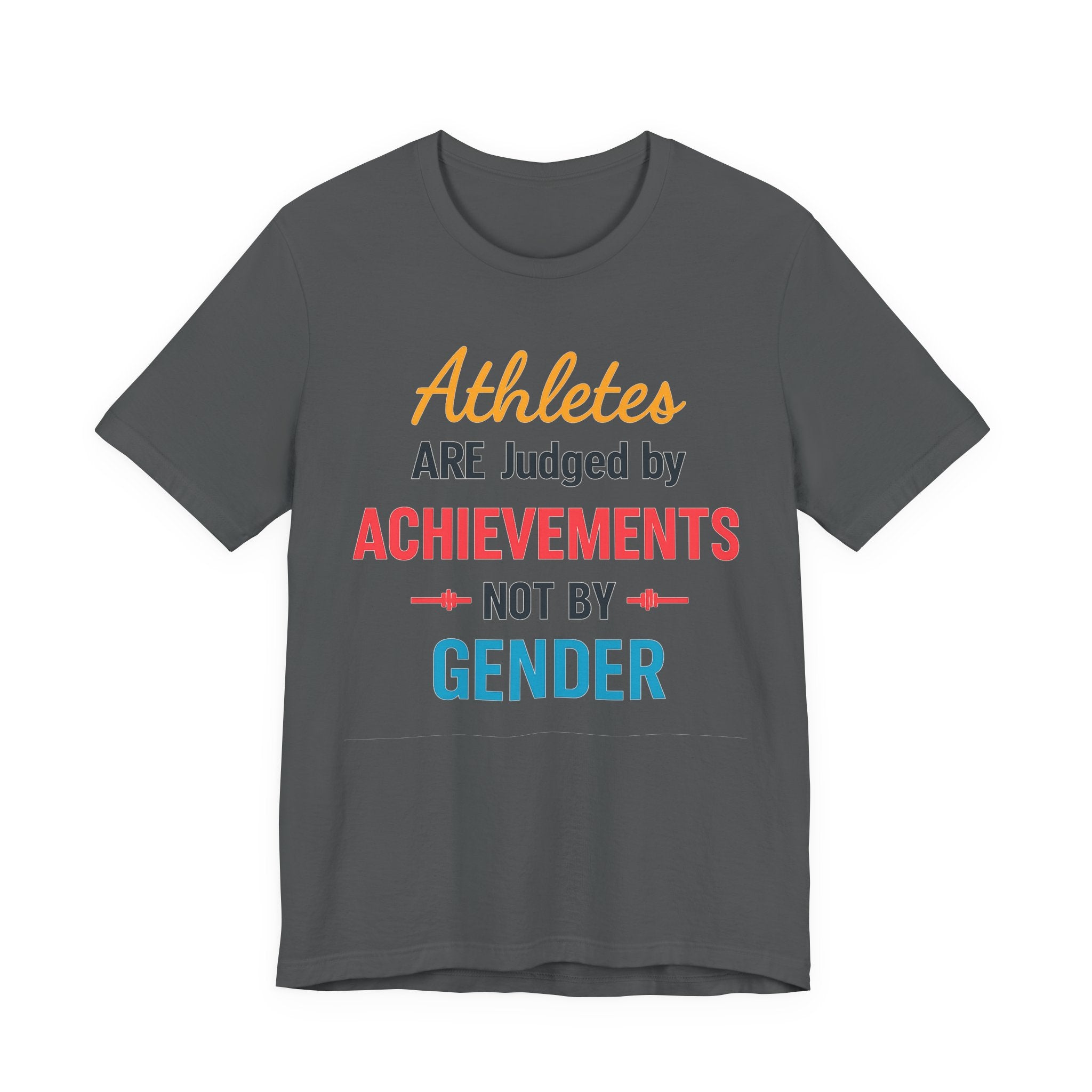 Unisex Sports Tee - Athletes Are Judged By Achievements