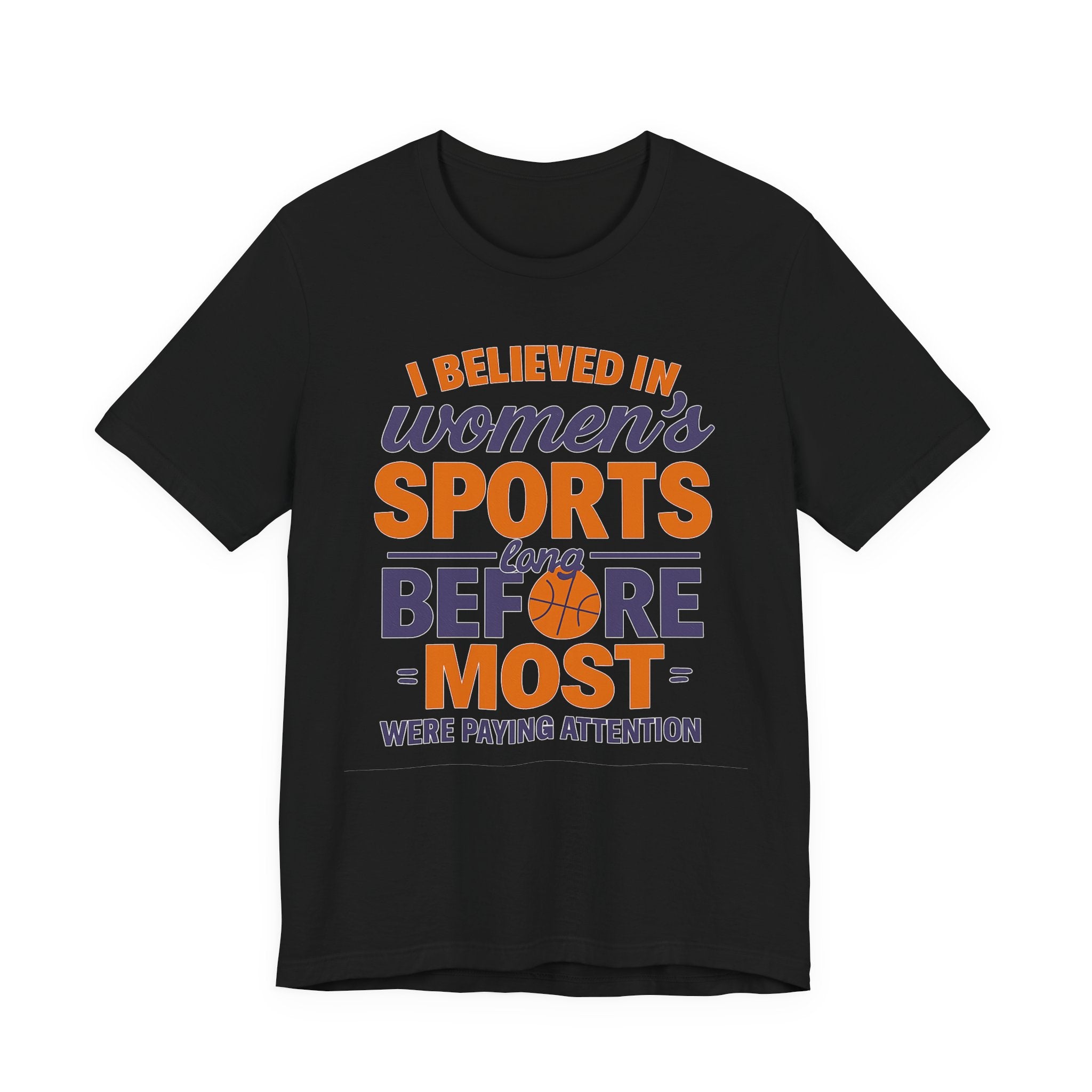 Unisex Sports Tee - I Believed In Women's Sports
