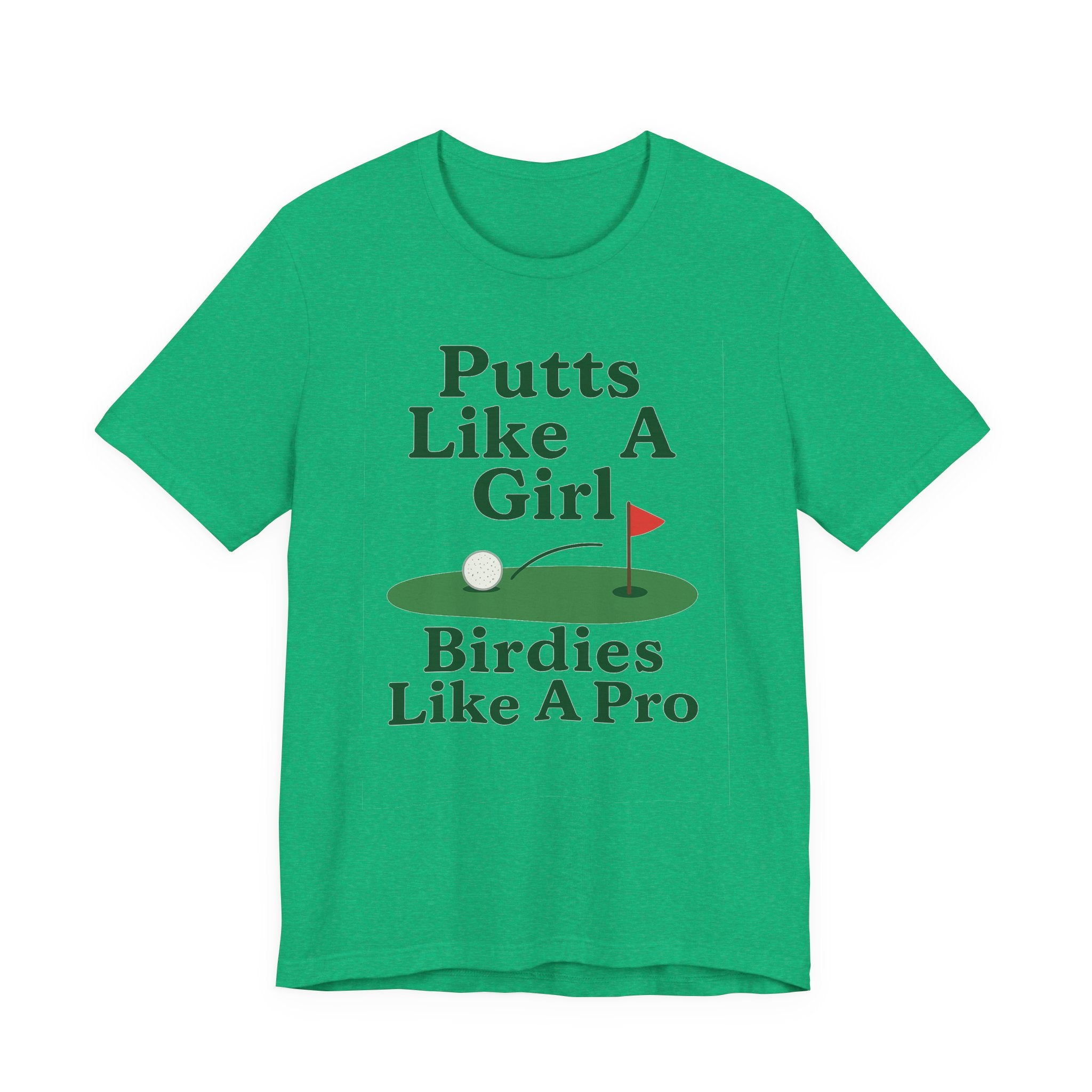 Golf-Themed Unisex Tee - Putts Like A Girl, Birdies Like A Pro