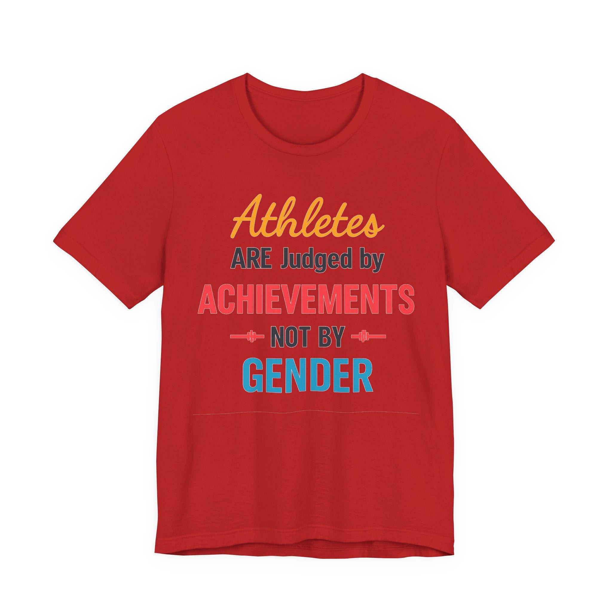 Unisex Sports Tee - Athletes Are Judged By Achievements