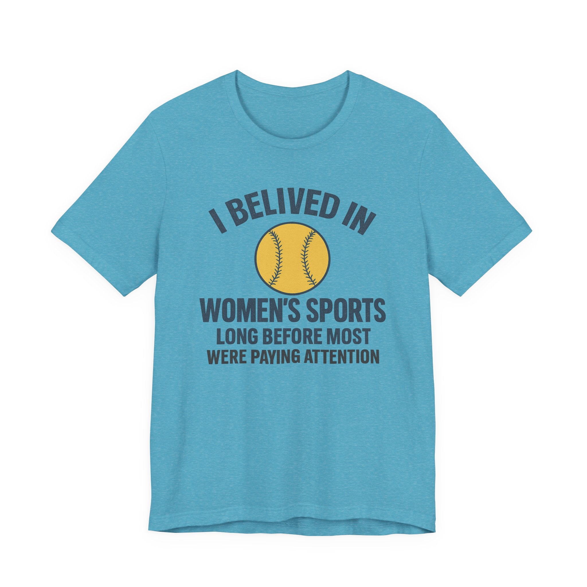 Women's Sports Support Tee - I Believed in Women's Sports
