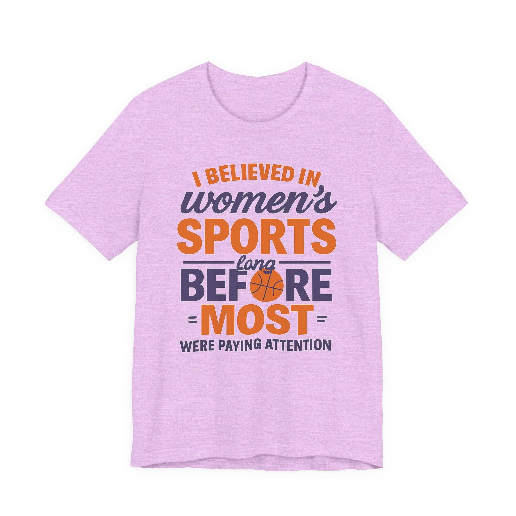 Unisex Sports Tee - I Believed In Women's Sports