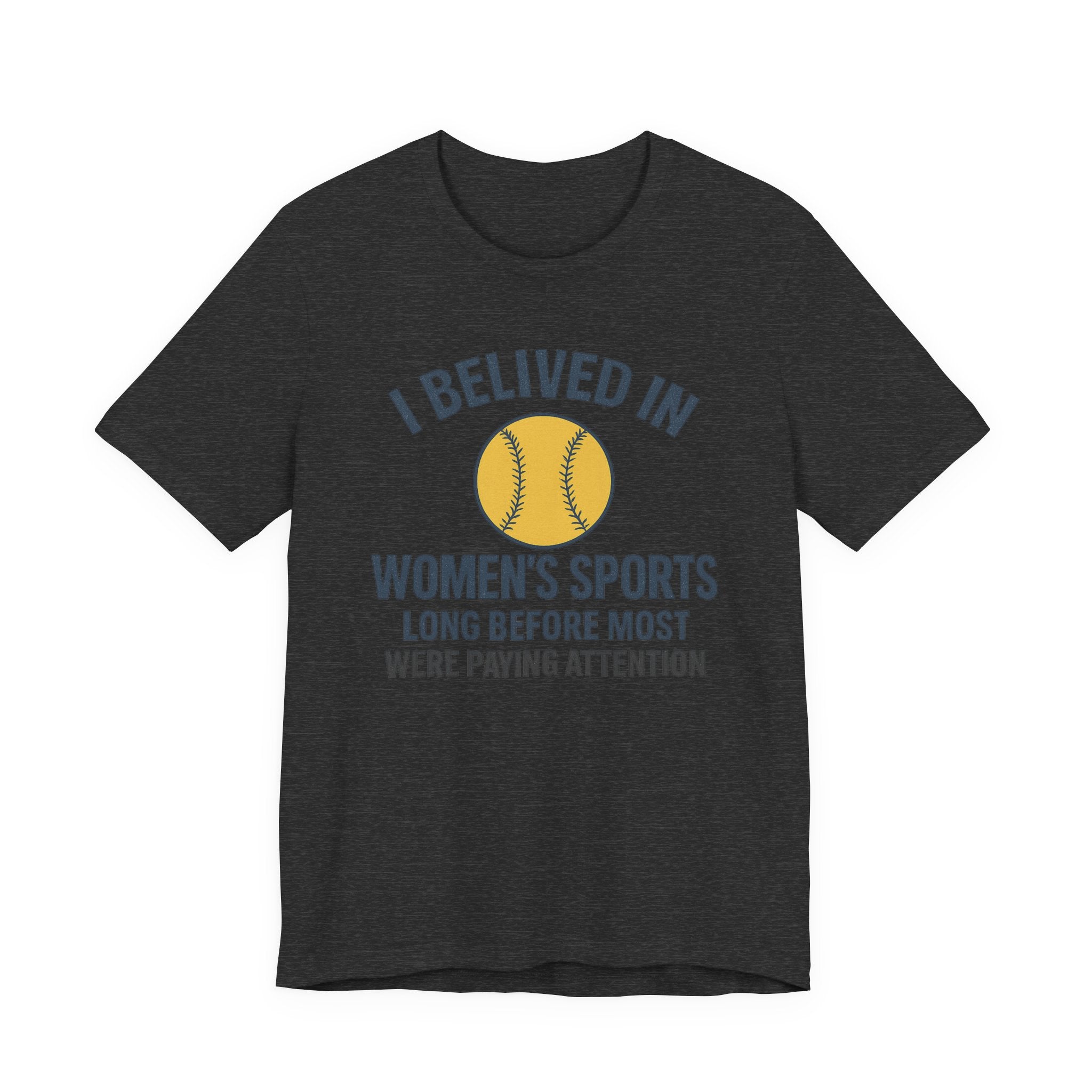 Women's Sports Support Tee - I Believed in Women's Sports
