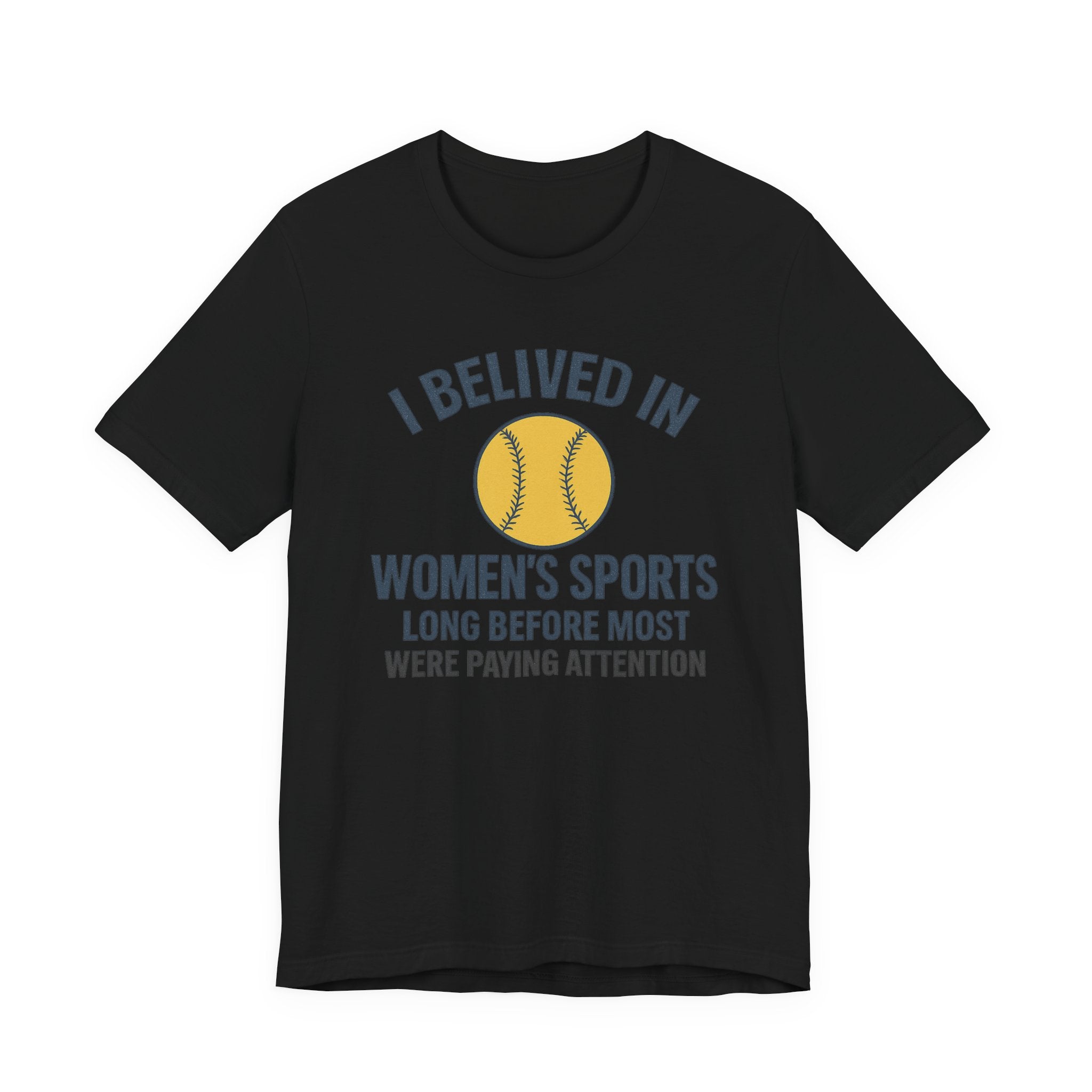 Women's Sports Support Tee - I Believed in Women's Sports