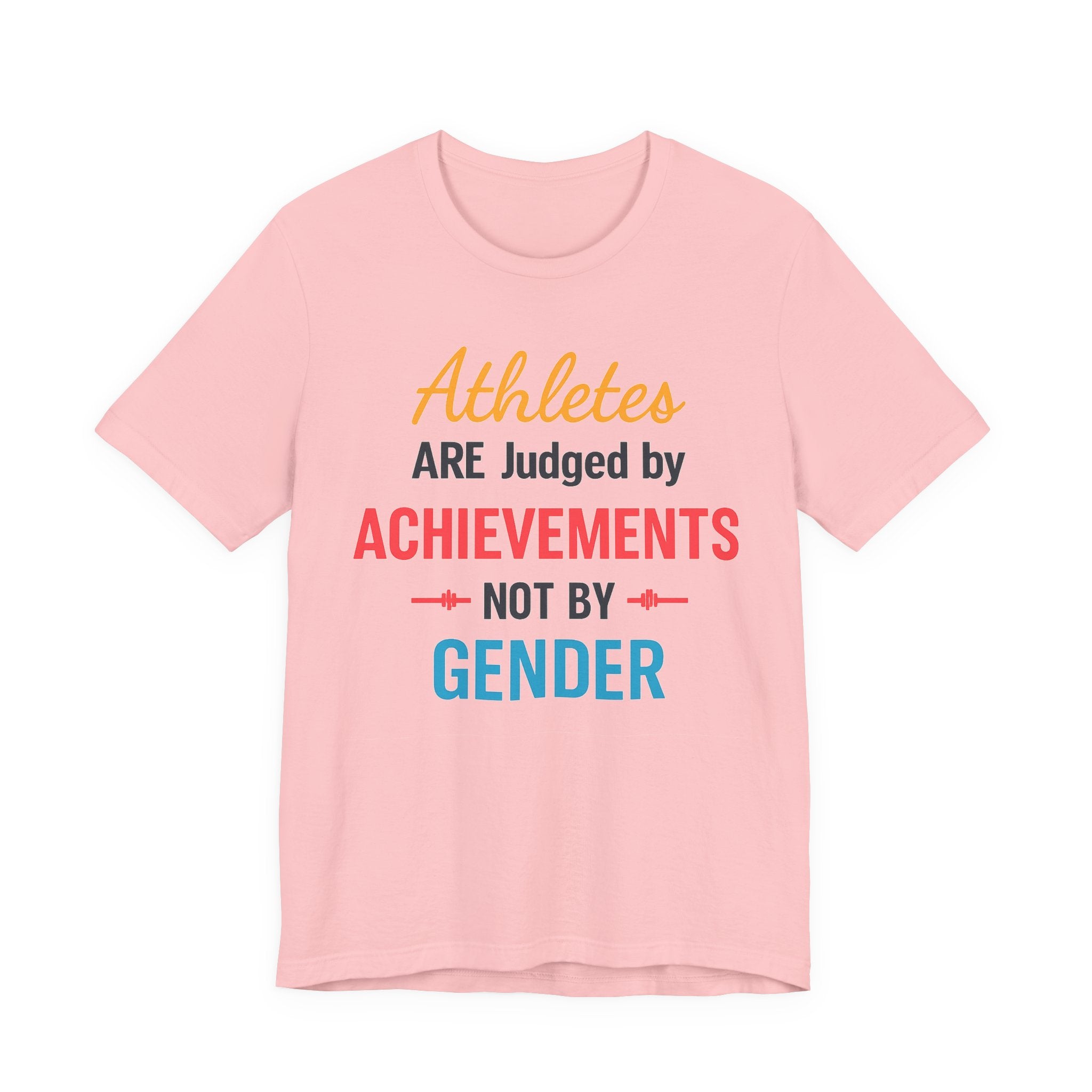 Unisex Sports Tee - Athletes Are Judged By Achievements