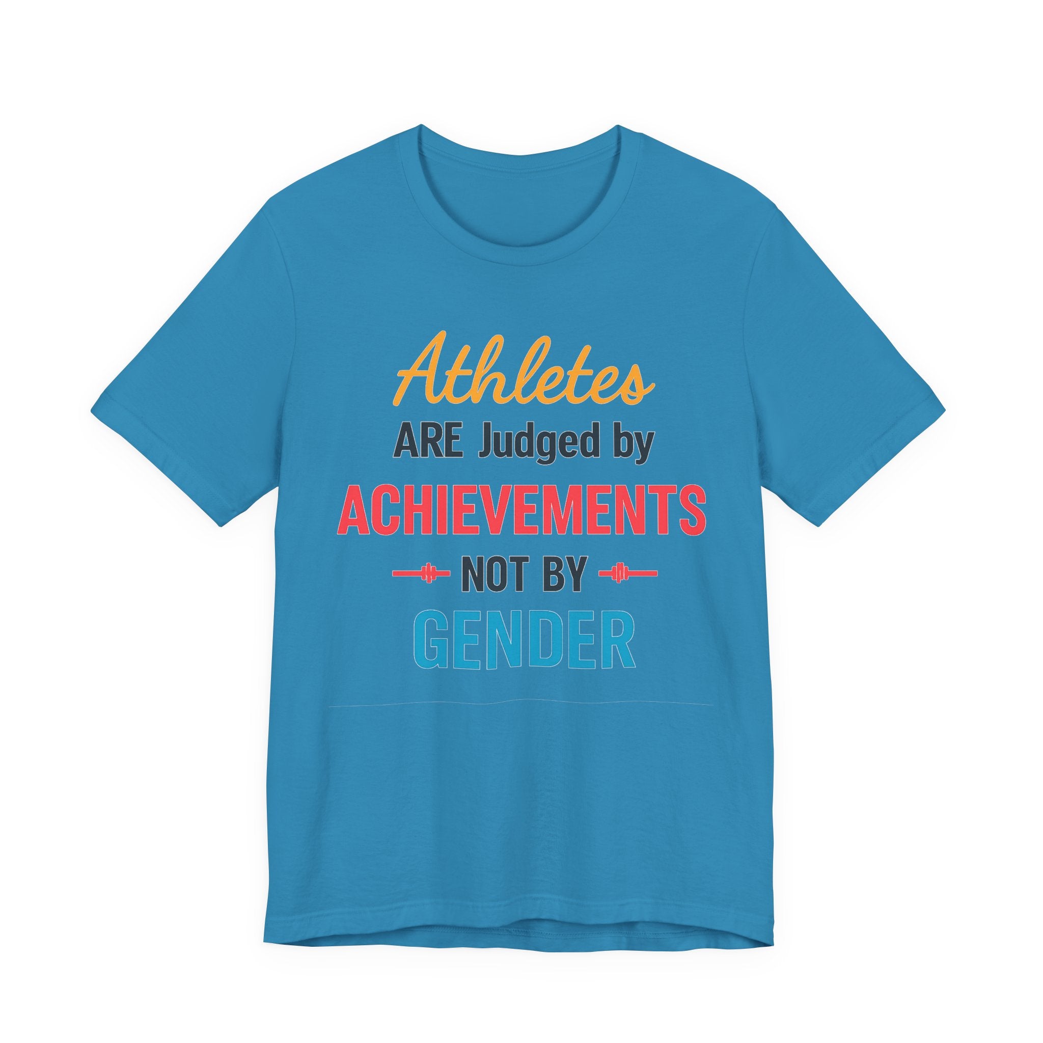 Unisex Sports Tee - Athletes Are Judged By Achievements