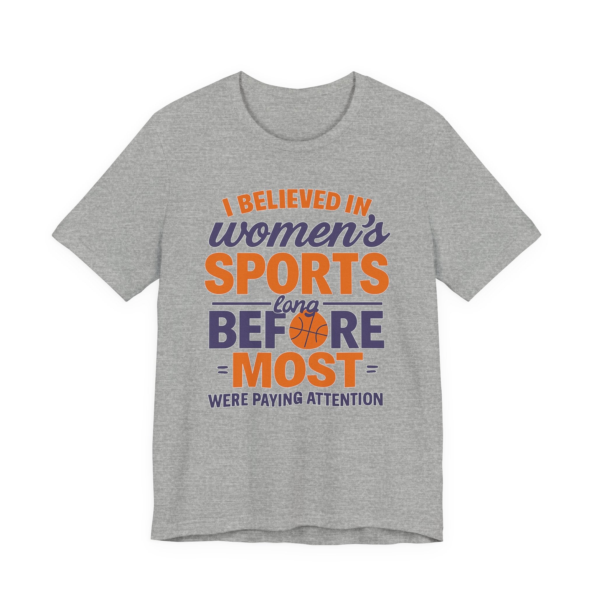 Unisex Sports Tee - I Believed In Women's Sports