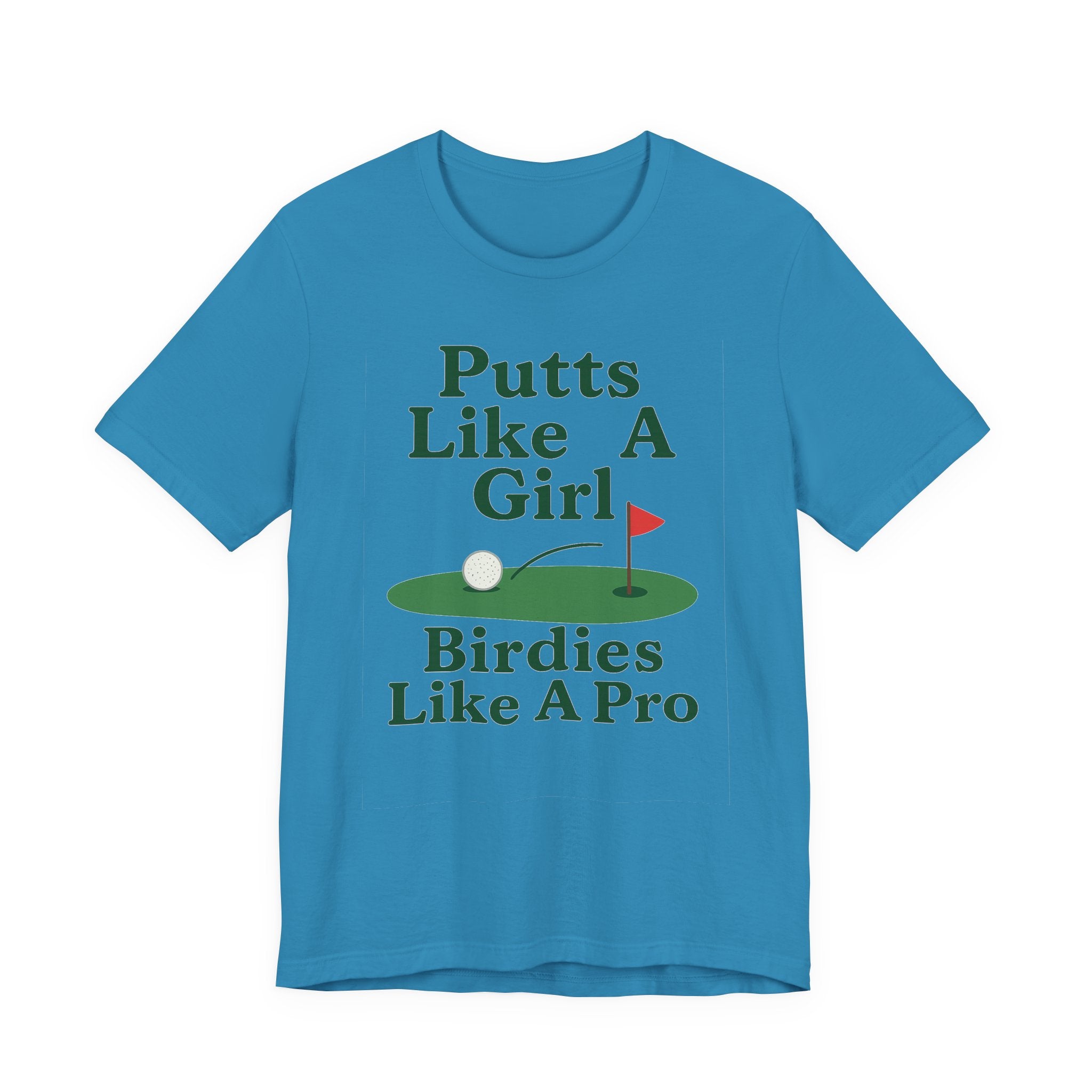 Golf-Themed Unisex Tee - Putts Like A Girl, Birdies Like A Pro
