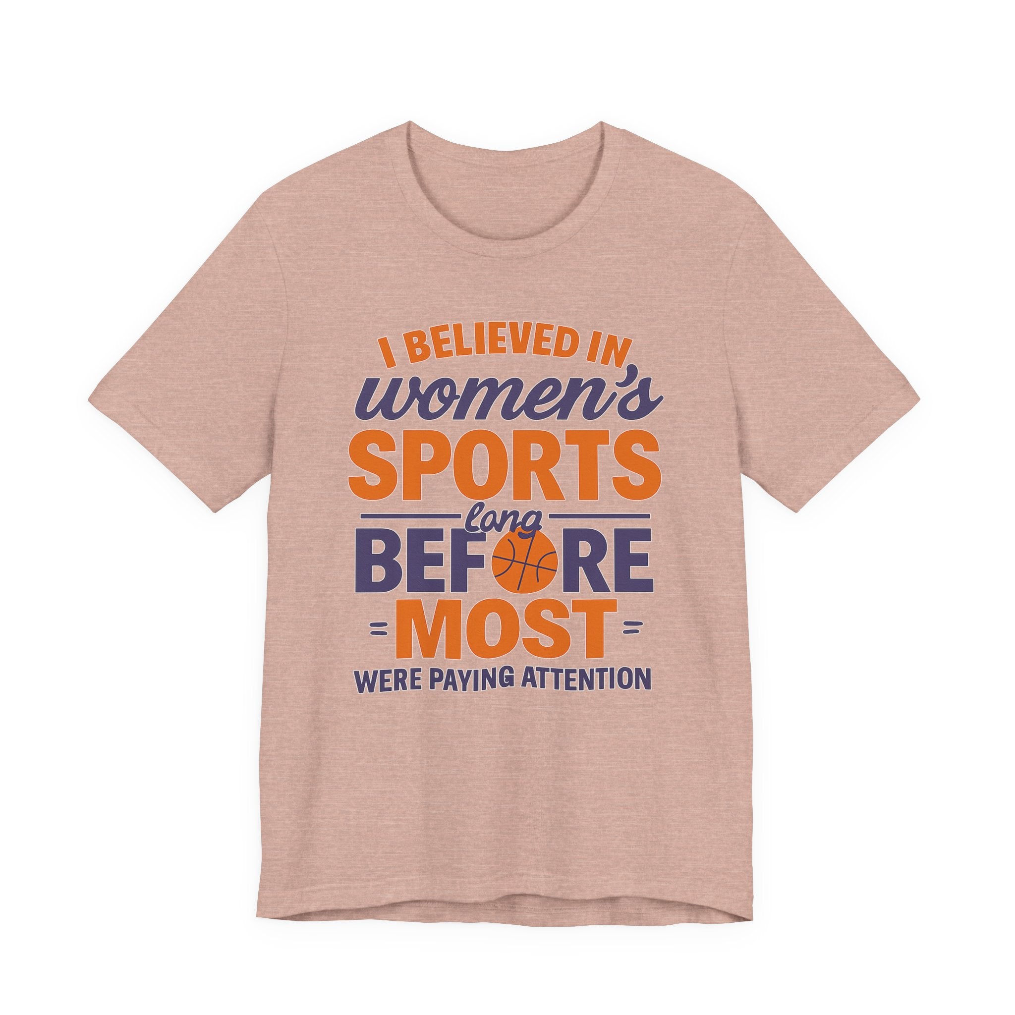 Unisex Sports Tee - I Believed In Women's Sports