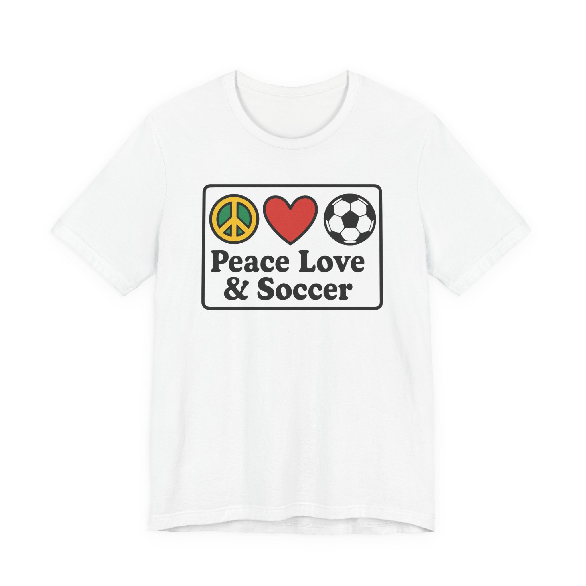 Peace Love Soccer T-Shirt, Unisex Soccer Tee