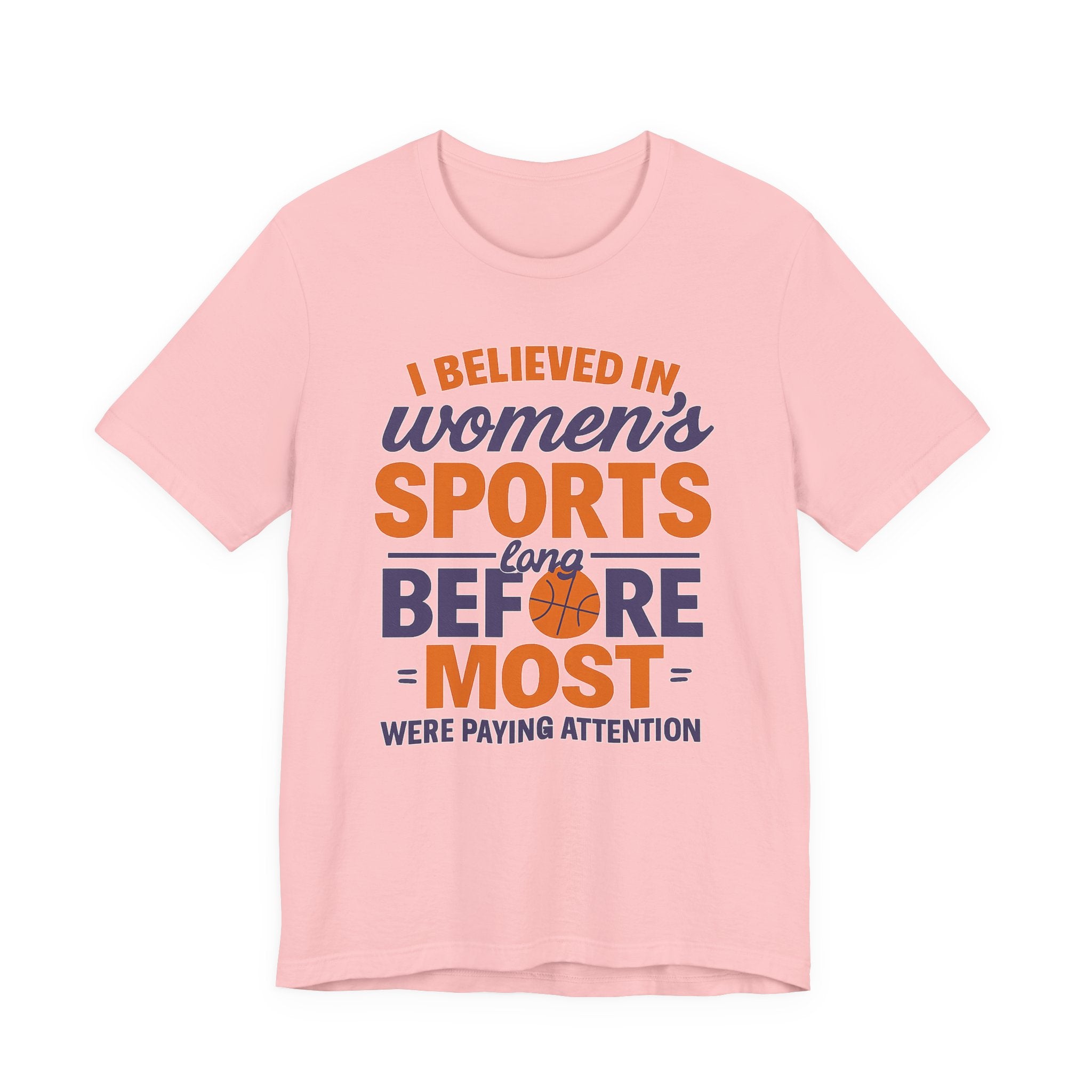 Unisex Sports Tee - I Believed In Women's Sports