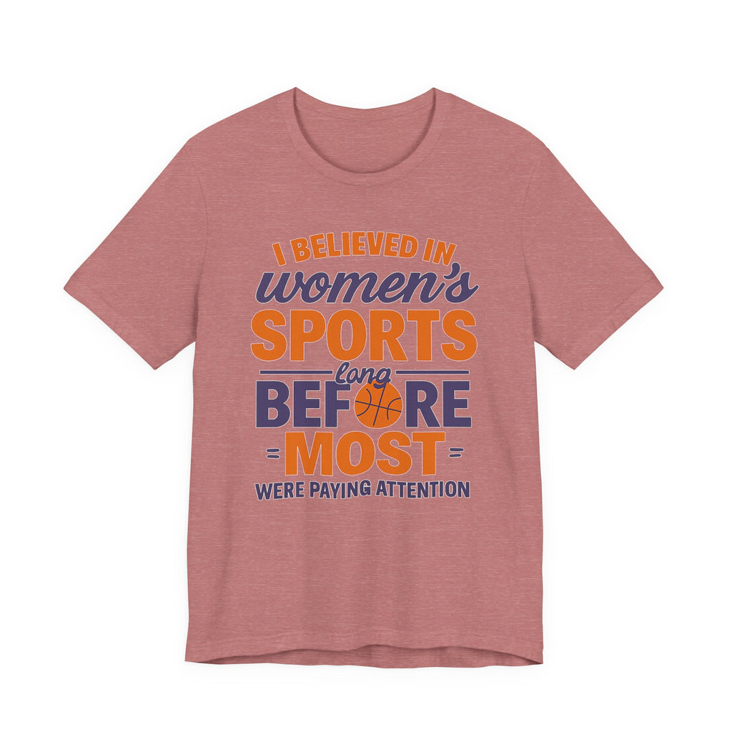 Unisex Sports Tee - I Believed In Women's Sports