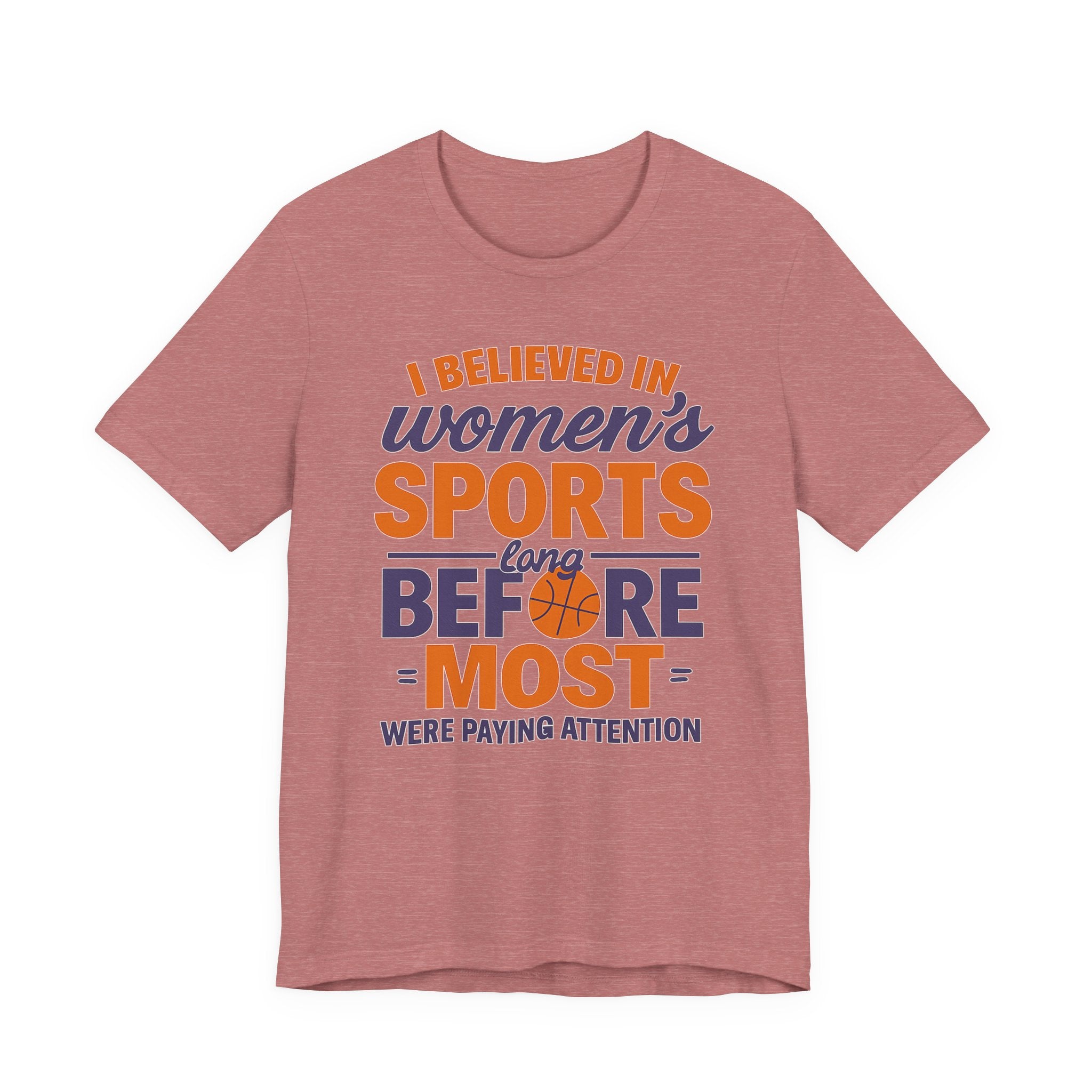 Unisex Sports Tee - I Believed In Women's Sports