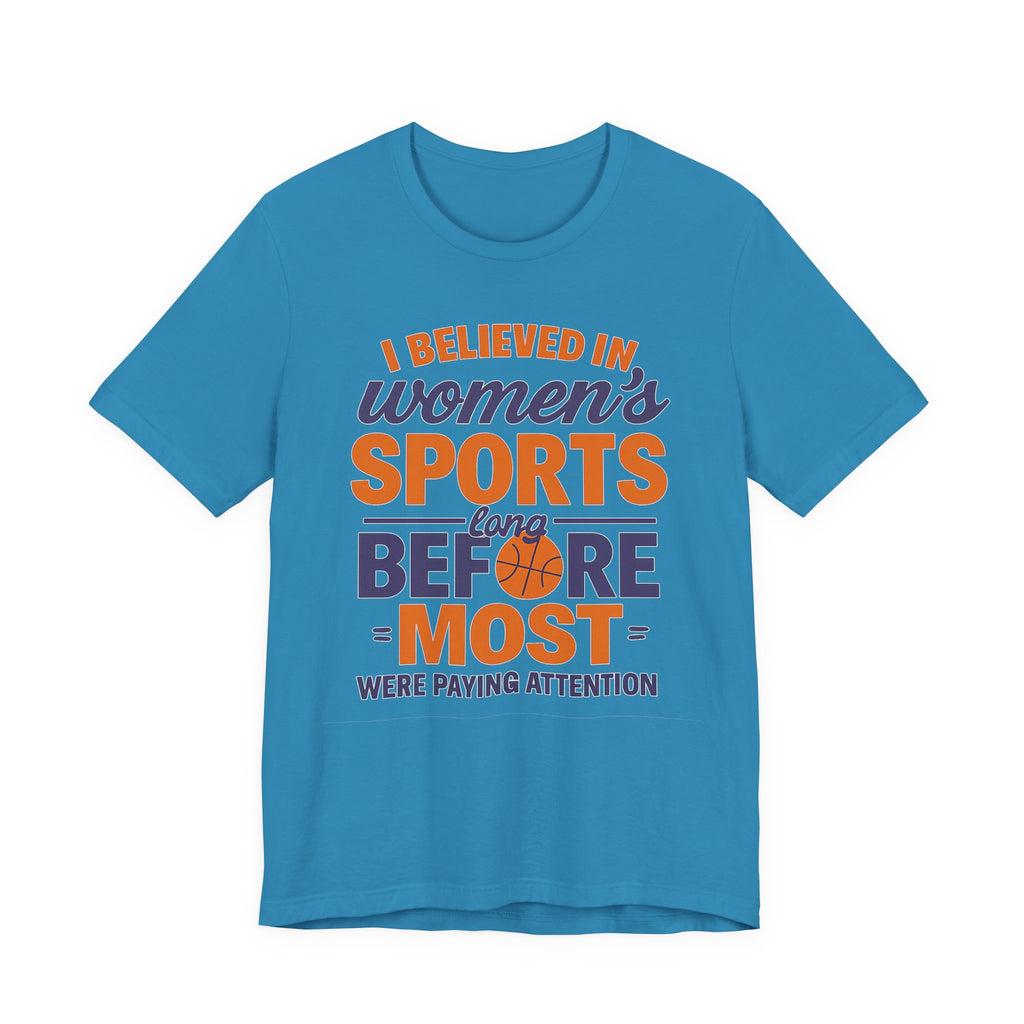 Unisex Sports Tee - I Believed In Women's Sports
