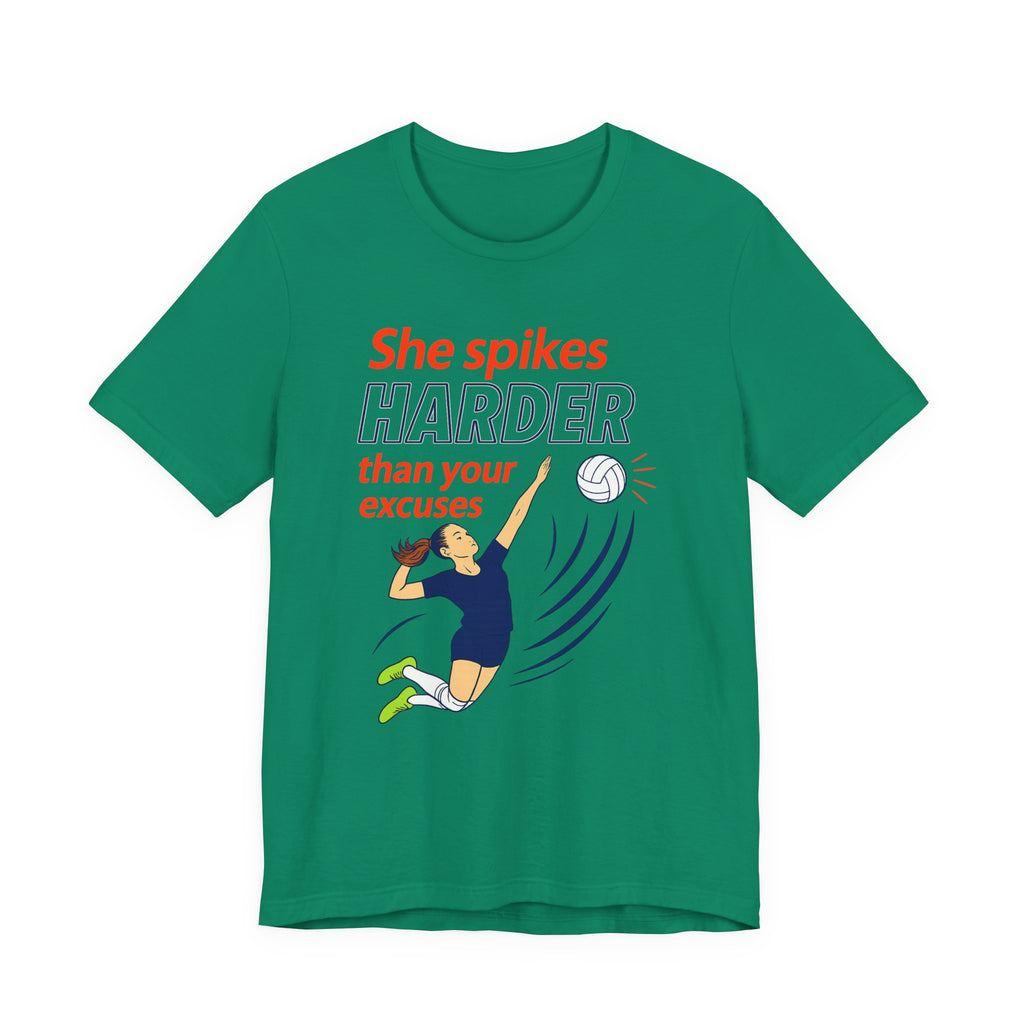 She Spikes Harder Than Your Excuses Unisex Tee