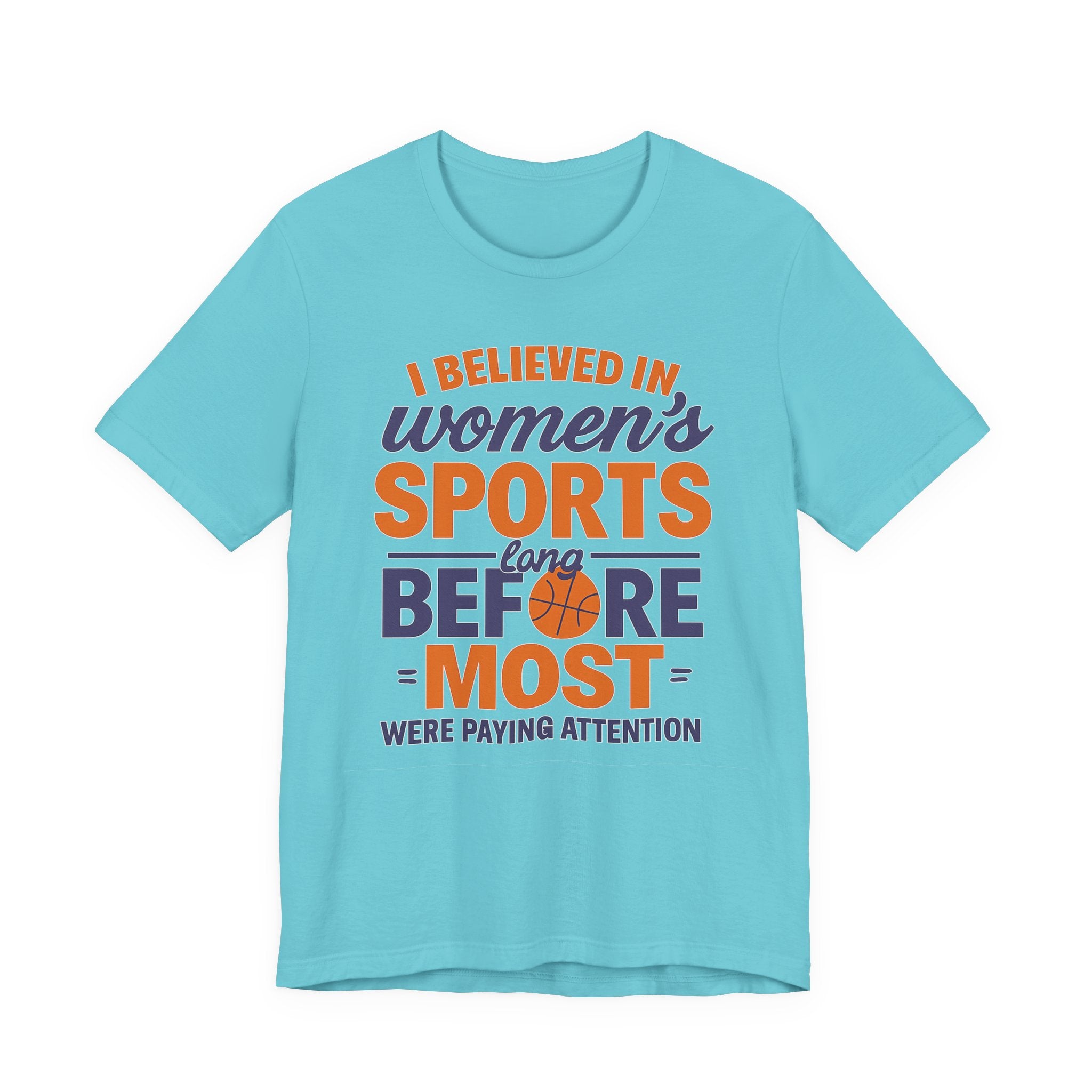 Unisex Sports Tee - I Believed In Women's Sports