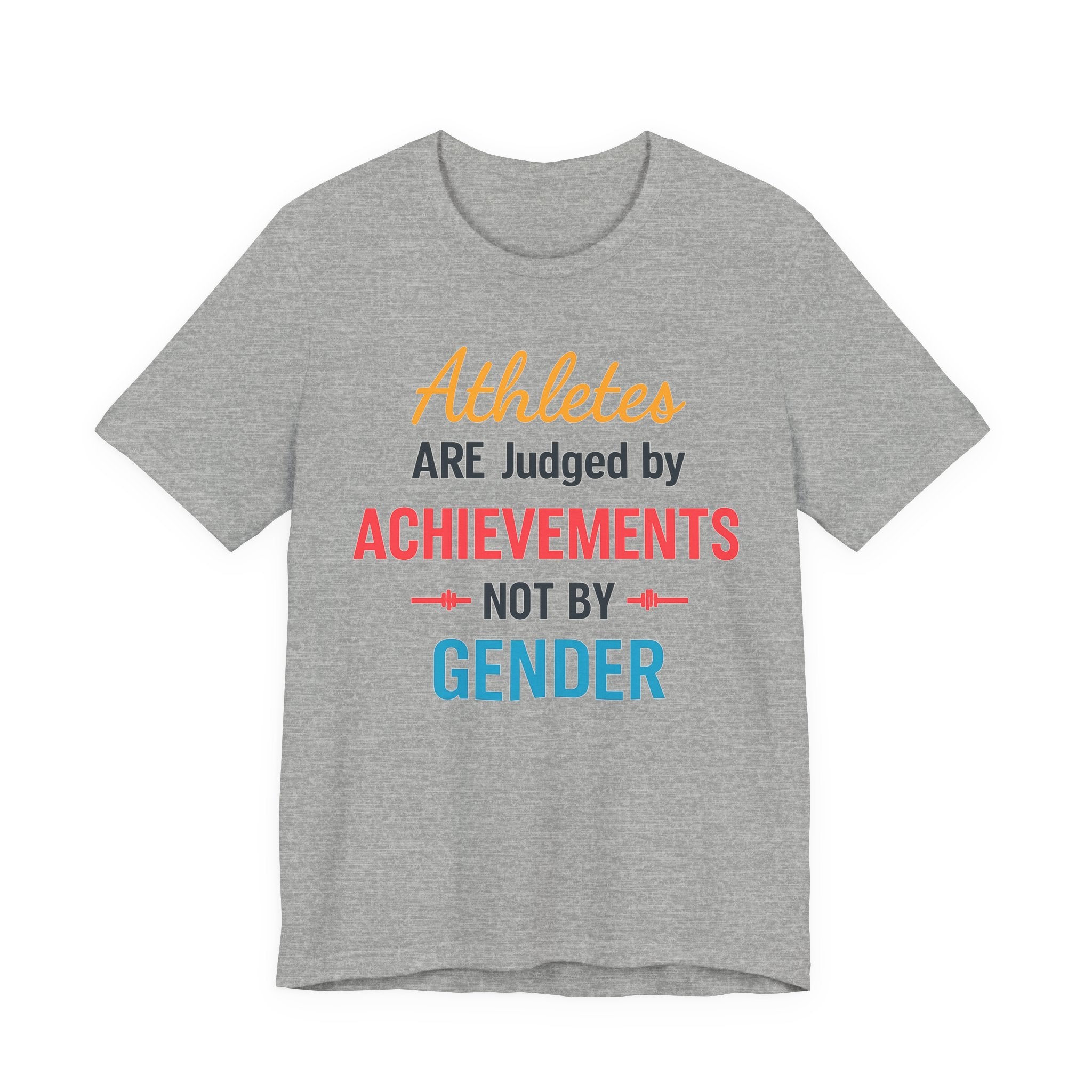 Unisex Sports Tee - Athletes Are Judged By Achievements