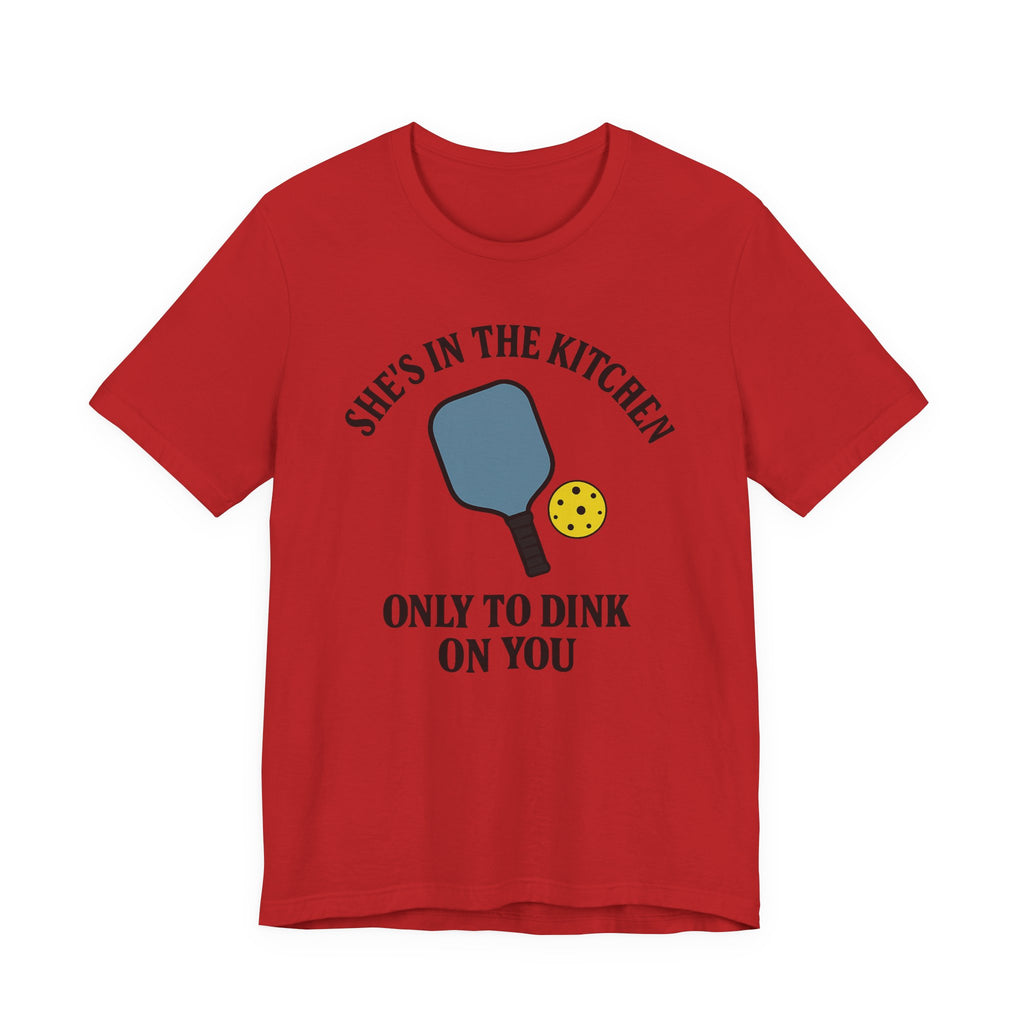 She's In The Kitchen Pickleball Unisex Tee