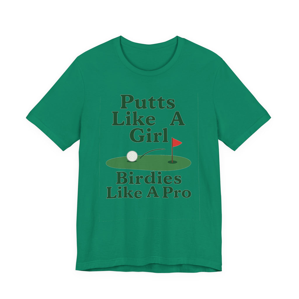 Golf-Themed Unisex Tee - Putts Like A Girl, Birdies Like A Pro