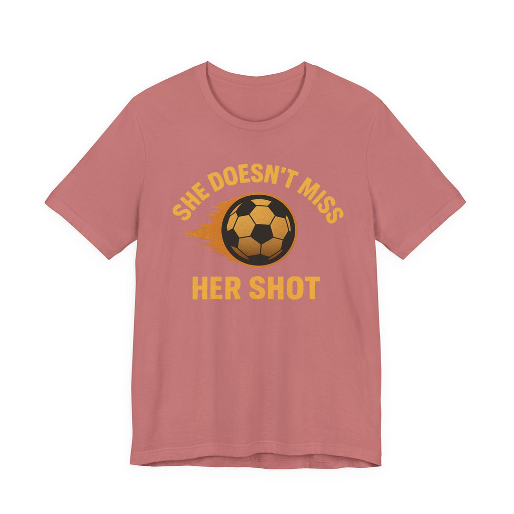 Soccer Motivational Tee - She Doesn't Miss Her Shot