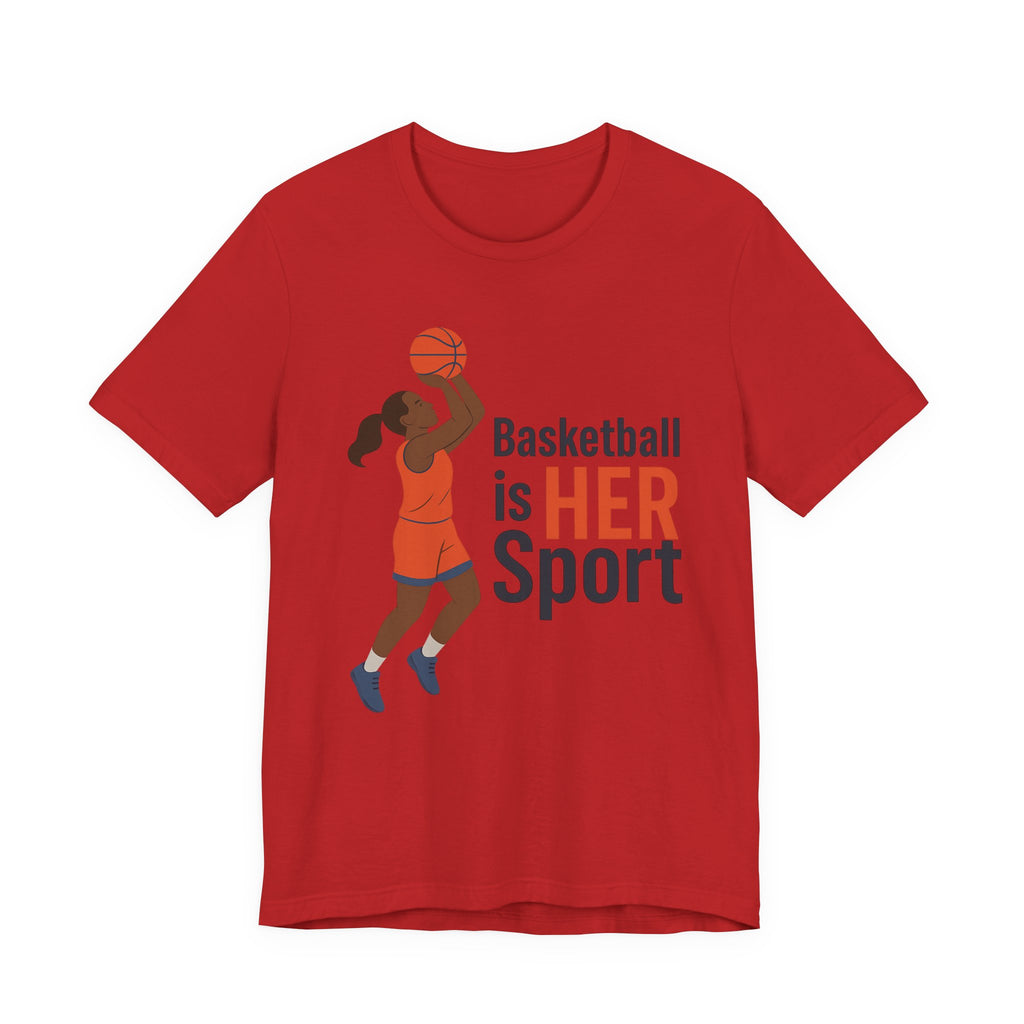 Unisex Sports Tee - Basketball Is Her Sport