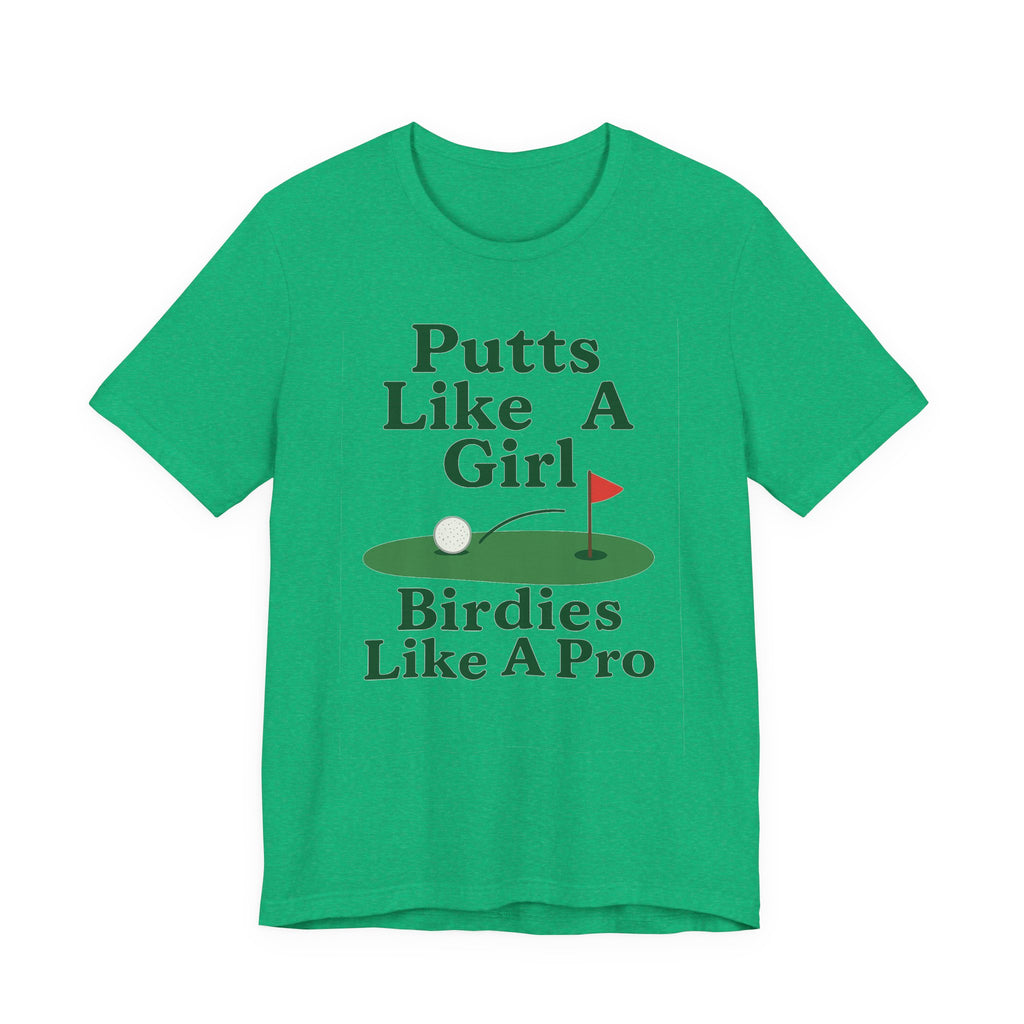 Golf-Themed Unisex Tee - Putts Like A Girl, Birdies Like A Pro