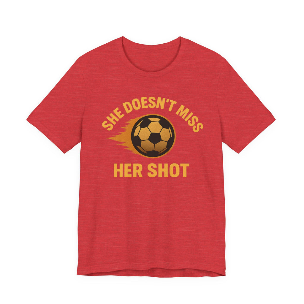 Soccer Motivational Tee - She Doesn't Miss Her Shot
