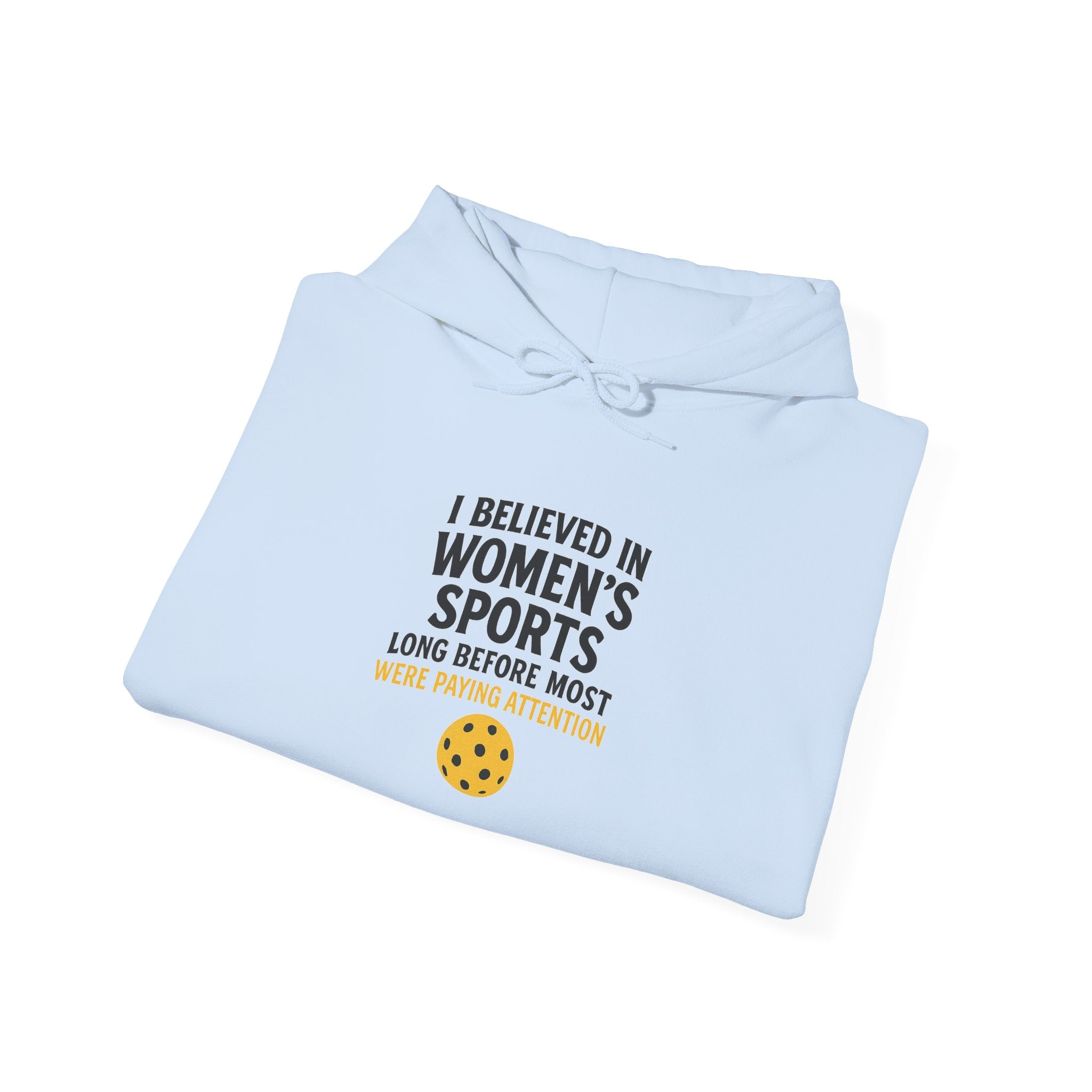 I Believed in Women's Sports Hoodie