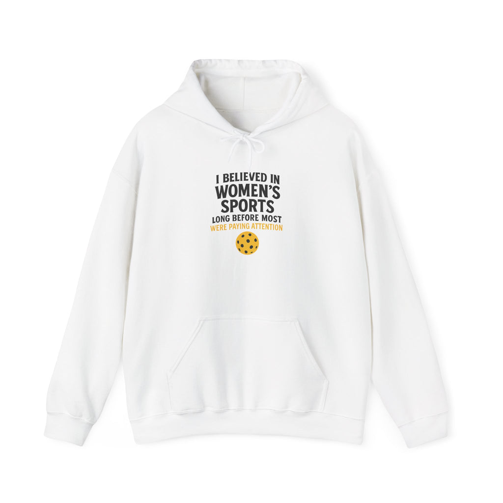 I Believed in Women's Sports Hoodie
