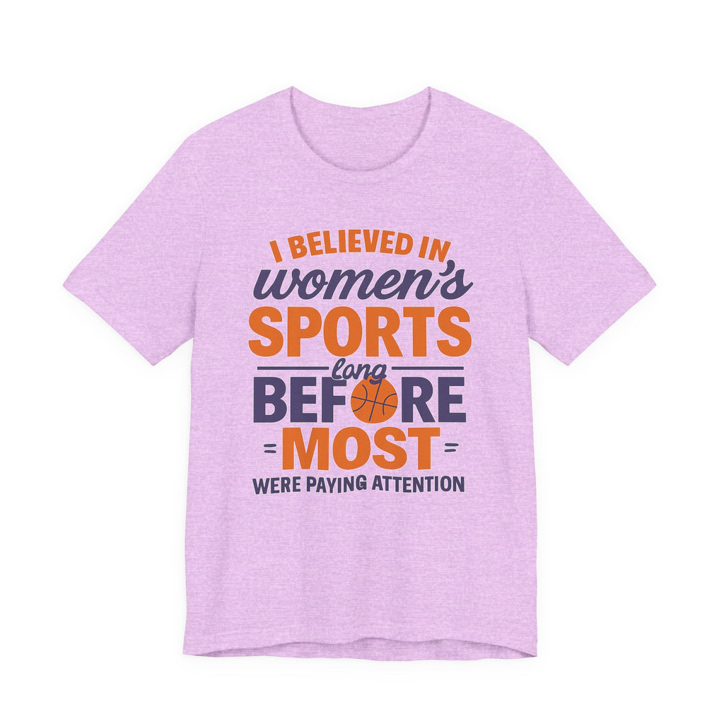 Unisex Sports Tee - I Believed In Women's Sports