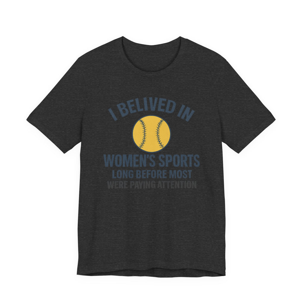 Women's Sports Support Tee - I Believed in Women's Sports