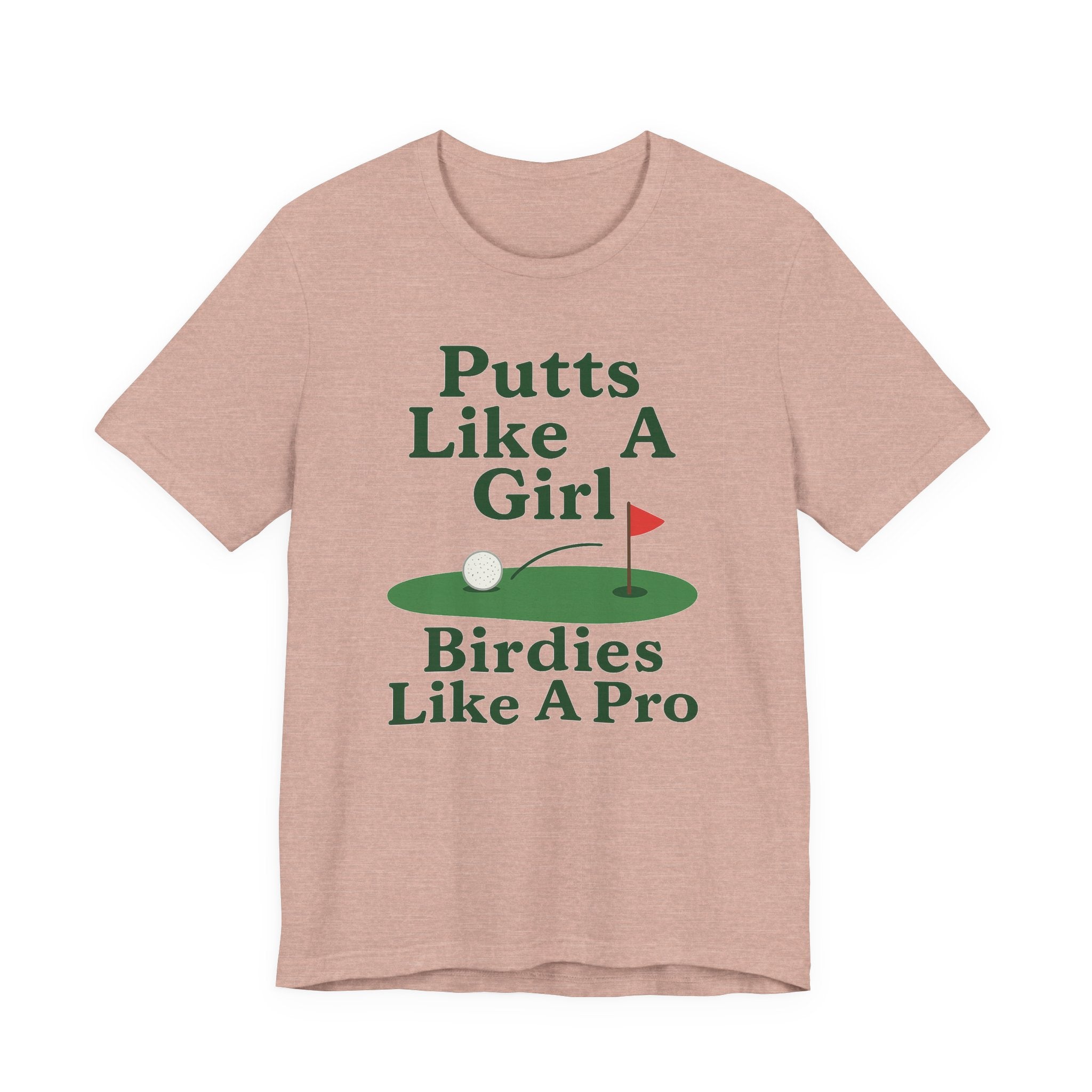 Golf-Themed Unisex Tee - Putts Like A Girl, Birdies Like A Pro