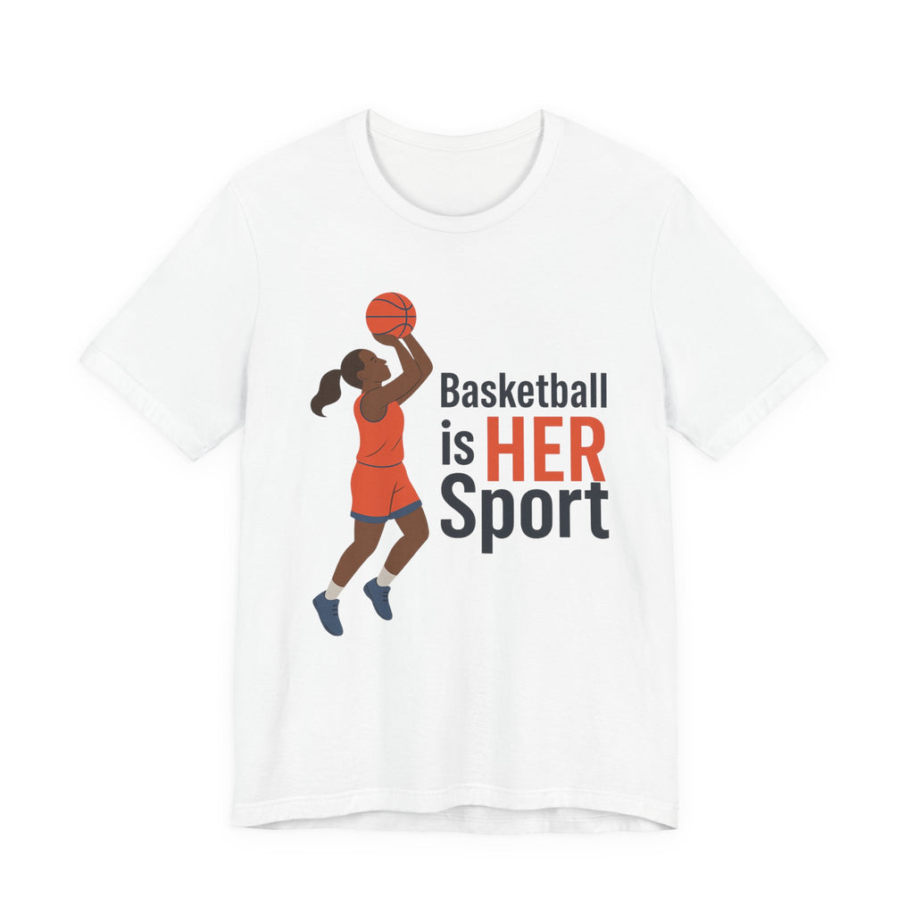 Unisex Sports Tee - Basketball Is Her Sport