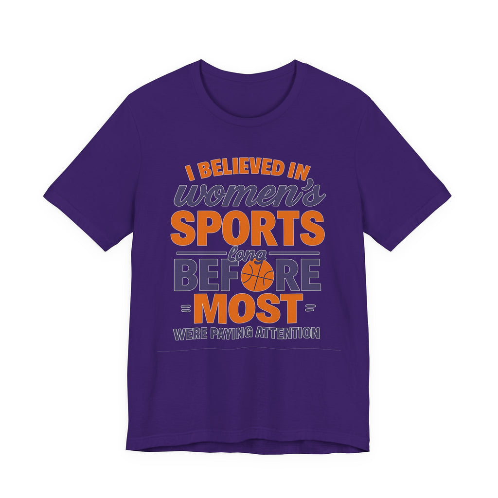 Unisex Sports Tee - I Believed In Women's Sports