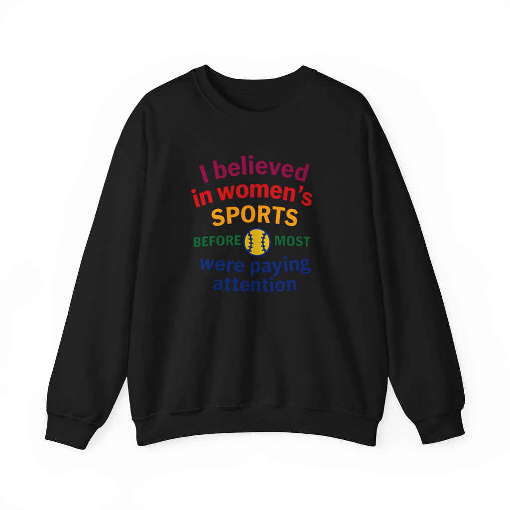 I Believed in Women's Sports Sweatshirt | Unisex Crewneck