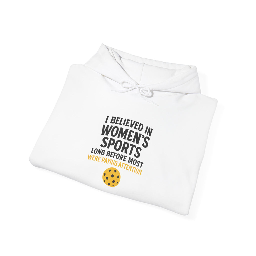 I Believed in Women's Sports Hoodie
