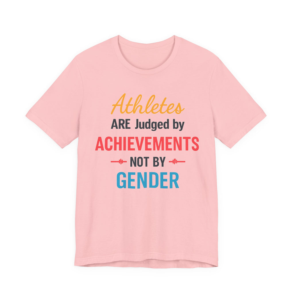 Unisex Sports Tee - Athletes Are Judged By Achievements