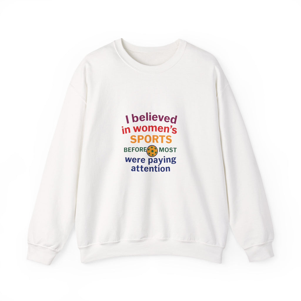I Believed in Women's SPORTS Sweatshirt | Unisex Crewneck
