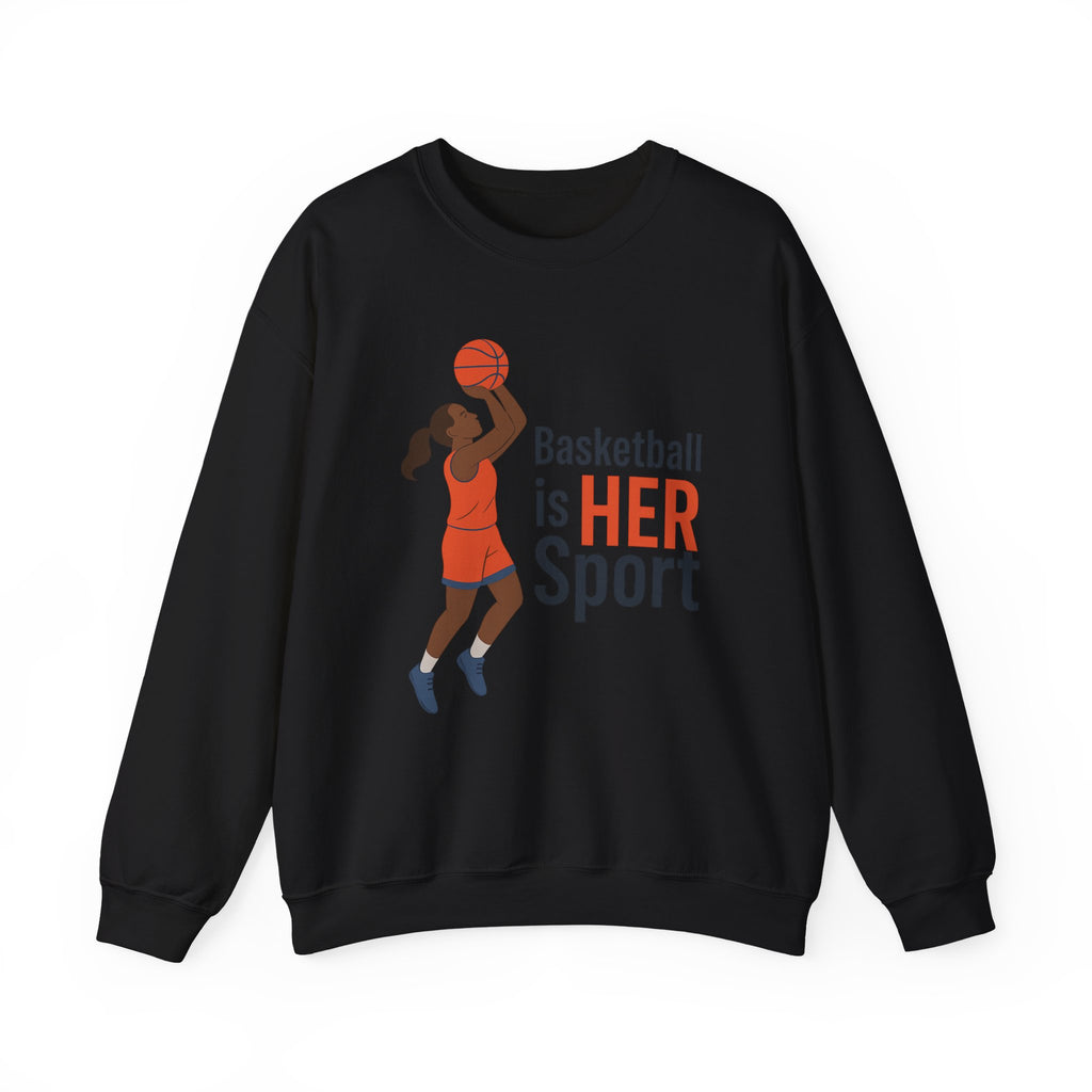 Basketball Is Her Sport Sweatshirt, Unisex Crewneck