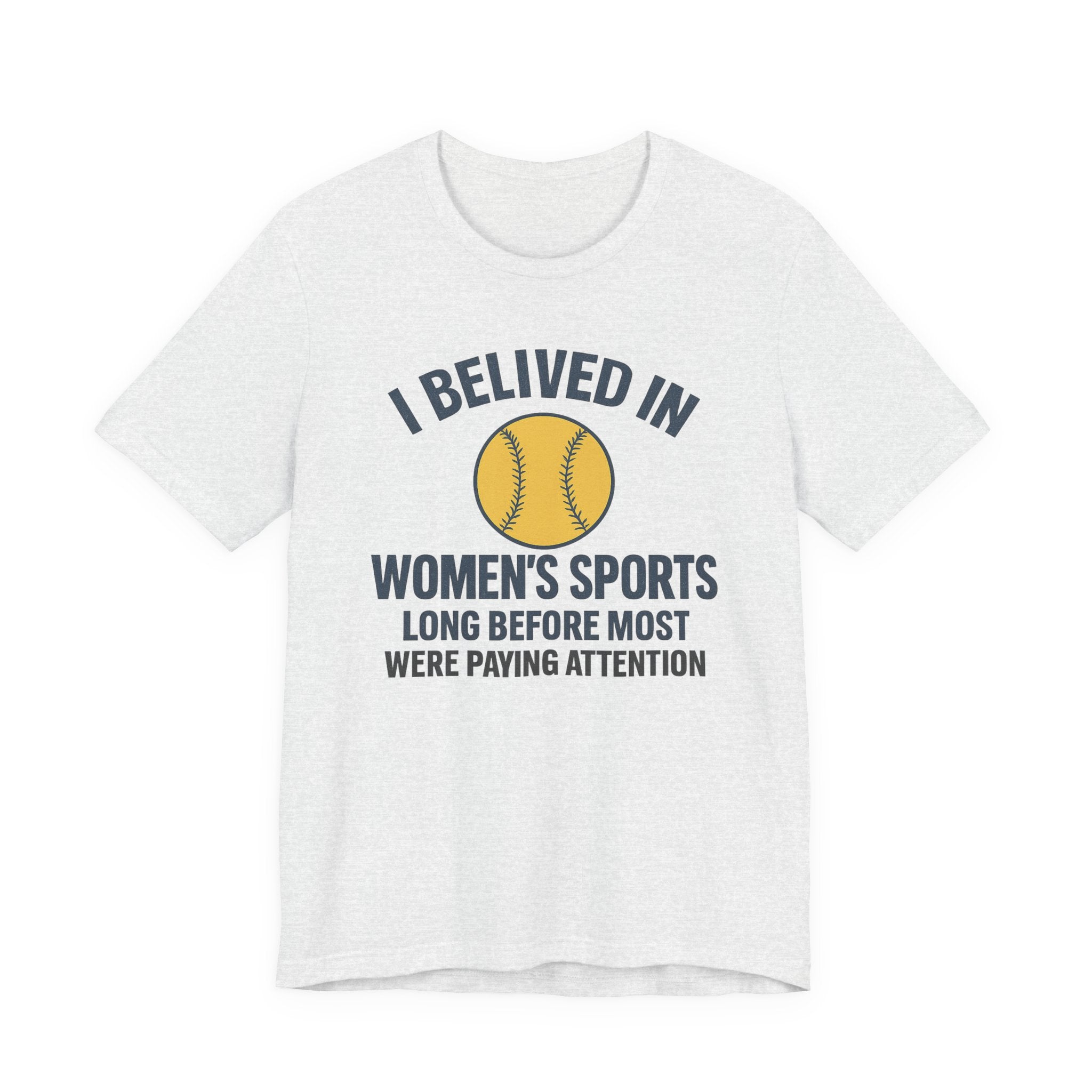 Women's Sports Support Tee - I Believed in Women's Sports
