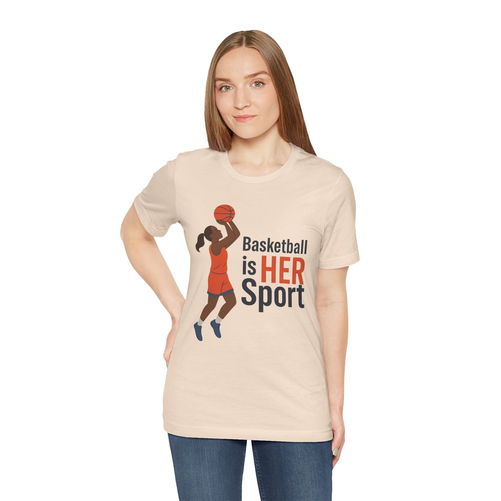 Unisex Sports Tee - Basketball Is Her Sport