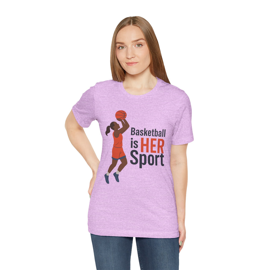 Unisex Sports Tee - Basketball Is Her Sport