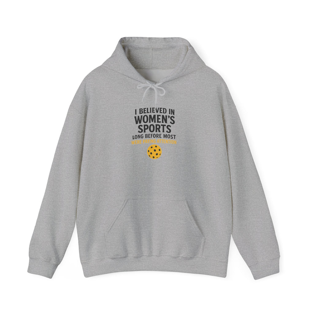 I Believed in Women's Sports Hoodie