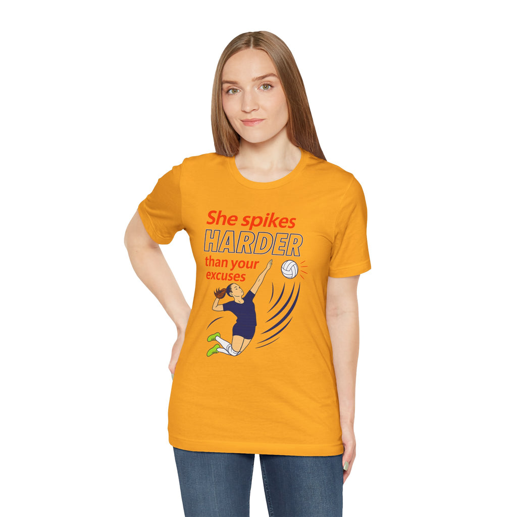 She Spikes Harder Than Your Excuses Unisex Tee