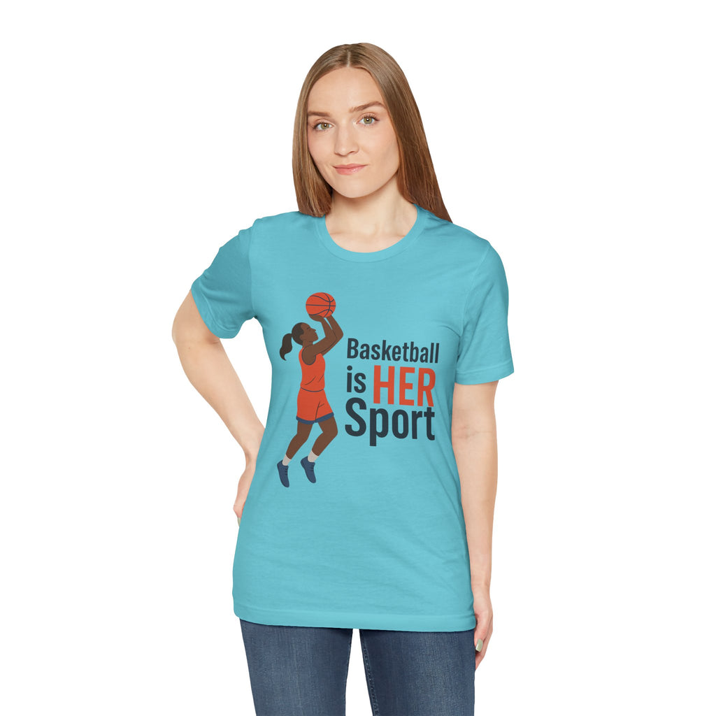 Unisex Sports Tee - Basketball Is Her Sport