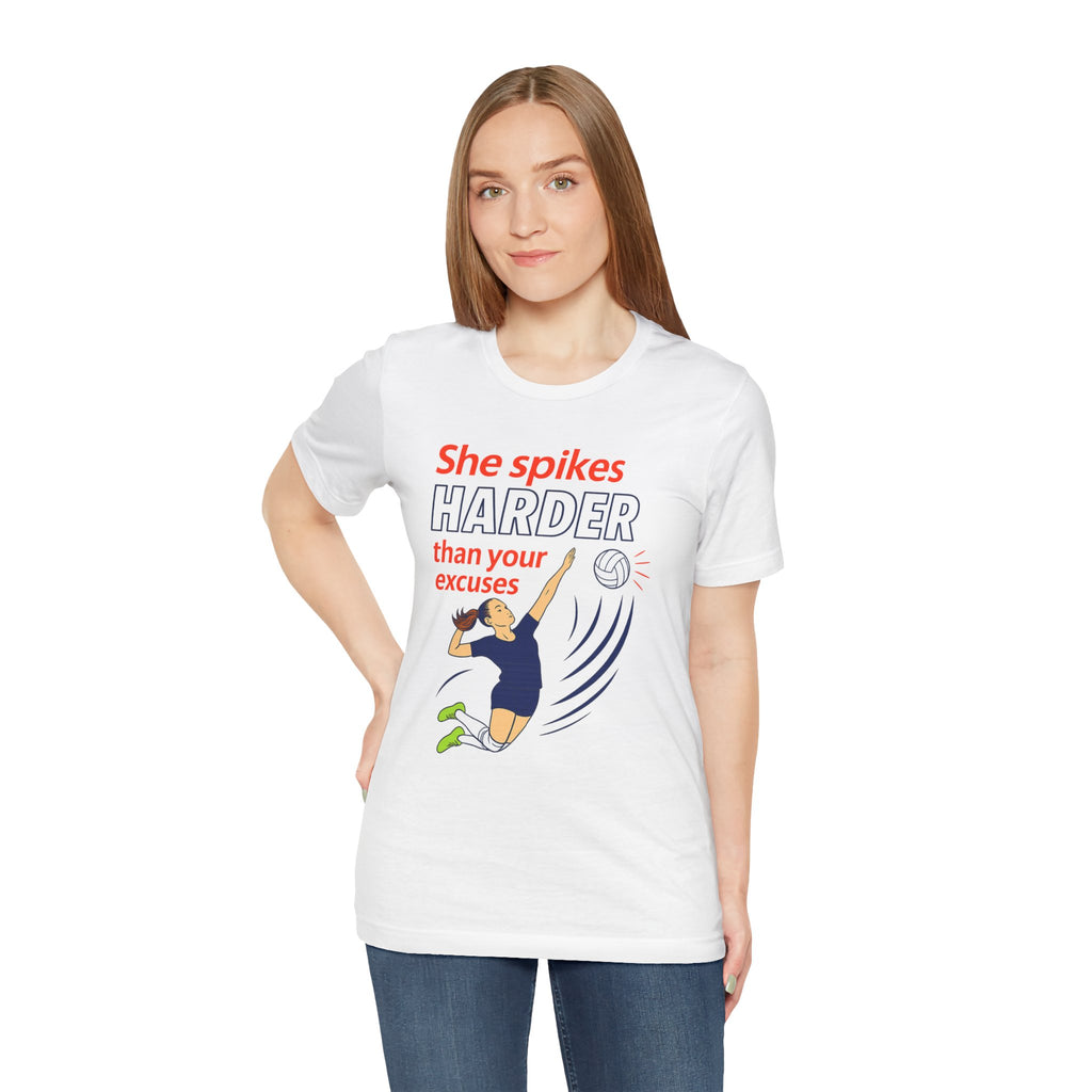 She Spikes Harder Than Your Excuses Unisex Tee