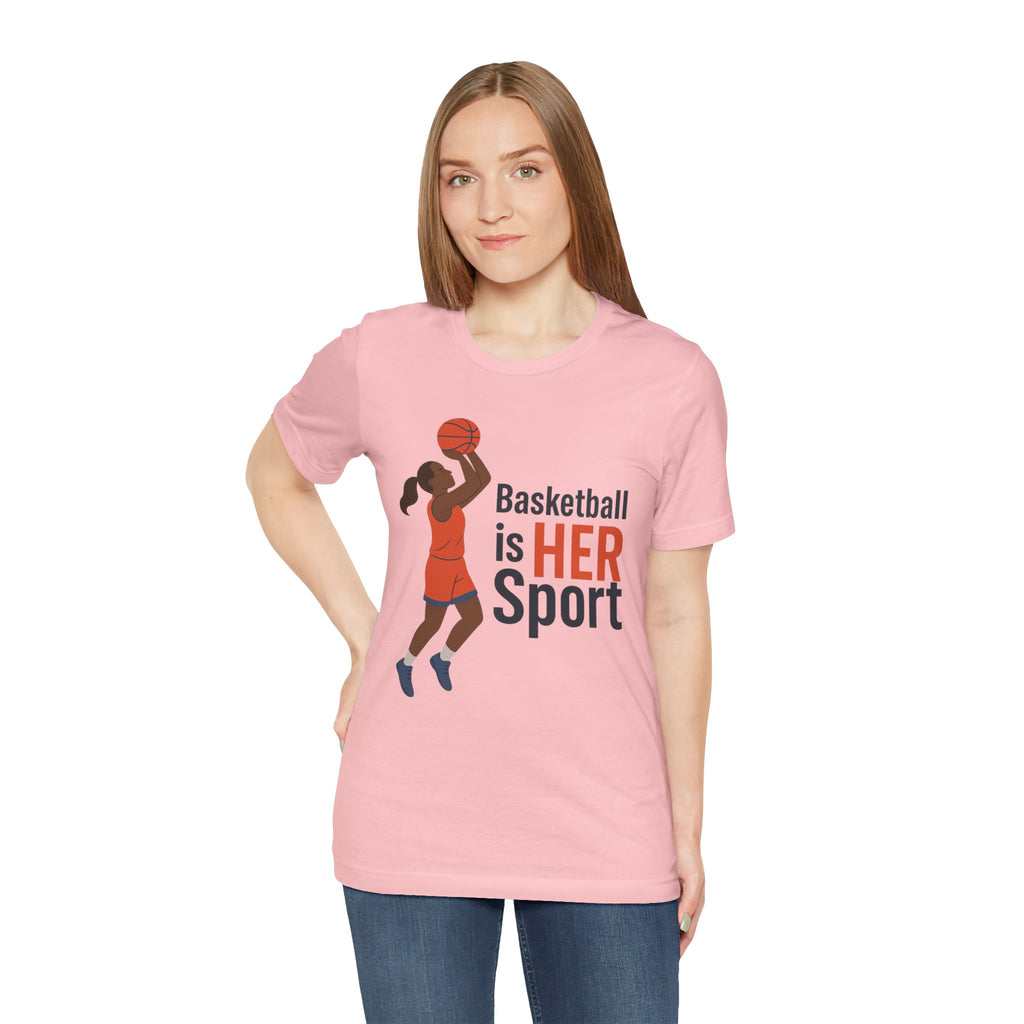 Unisex Sports Tee - Basketball Is Her Sport