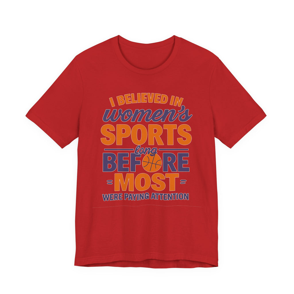 Unisex Sports Tee - I Believed In Women's Sports