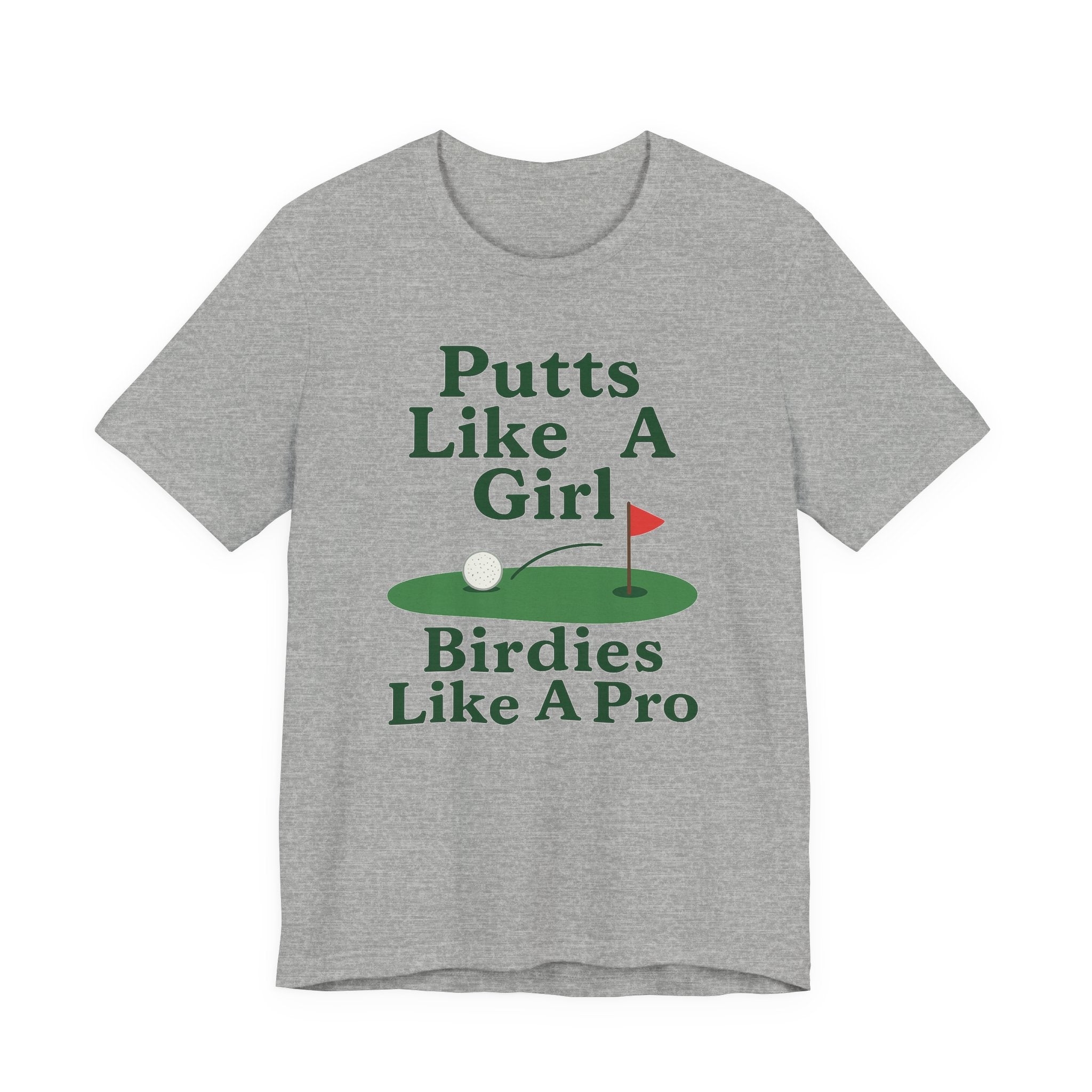 Golf-Themed Unisex Tee - Putts Like A Girl, Birdies Like A Pro