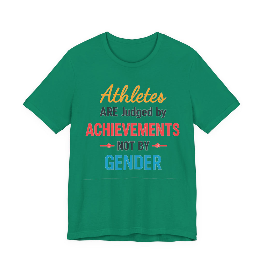 Unisex Sports Tee - Athletes Are Judged By Achievements